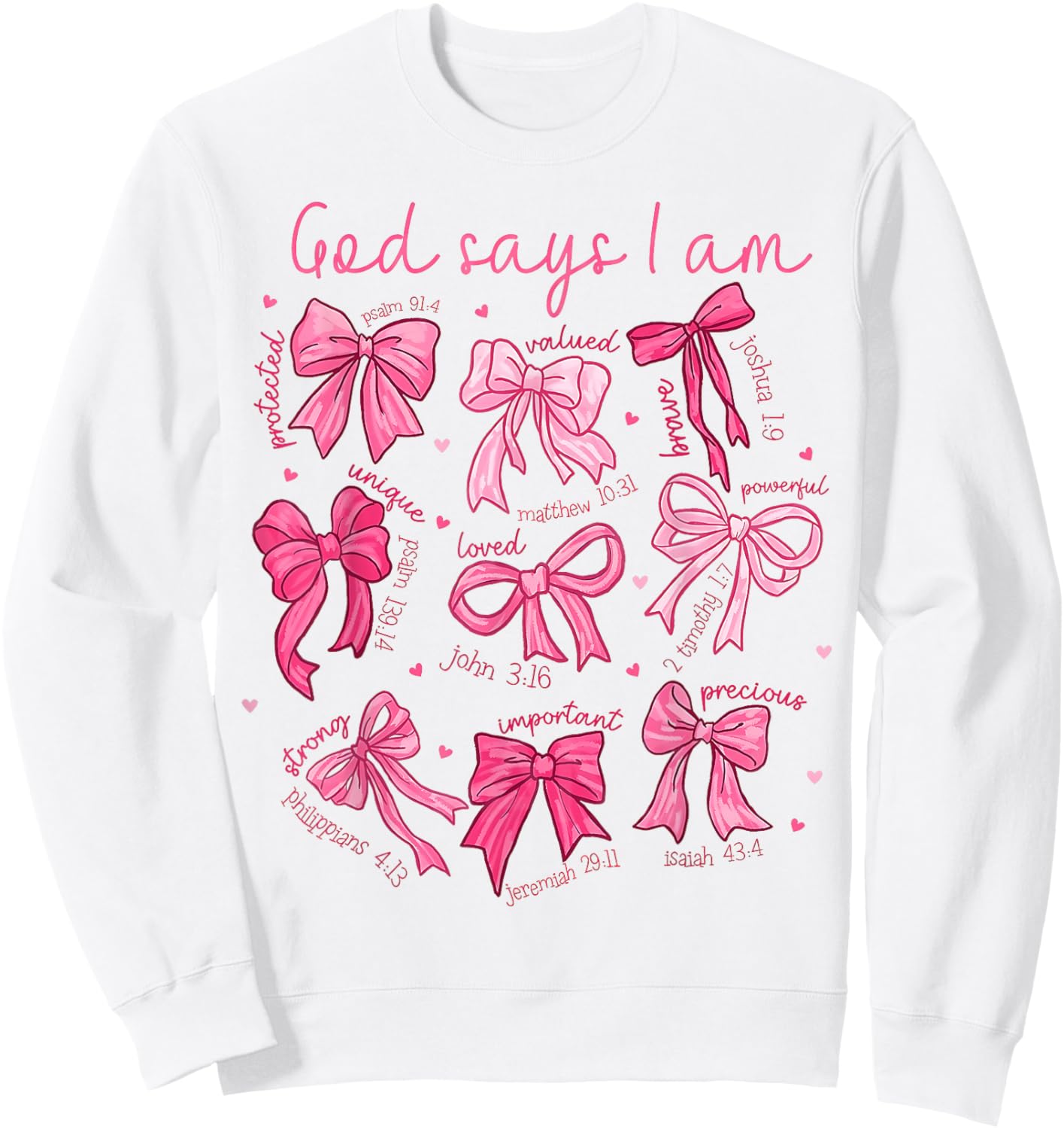 Bow God Say I Am Christian Girl Teen Women Bible Verse Jesus Sweatshirt - Sweatshirt | White