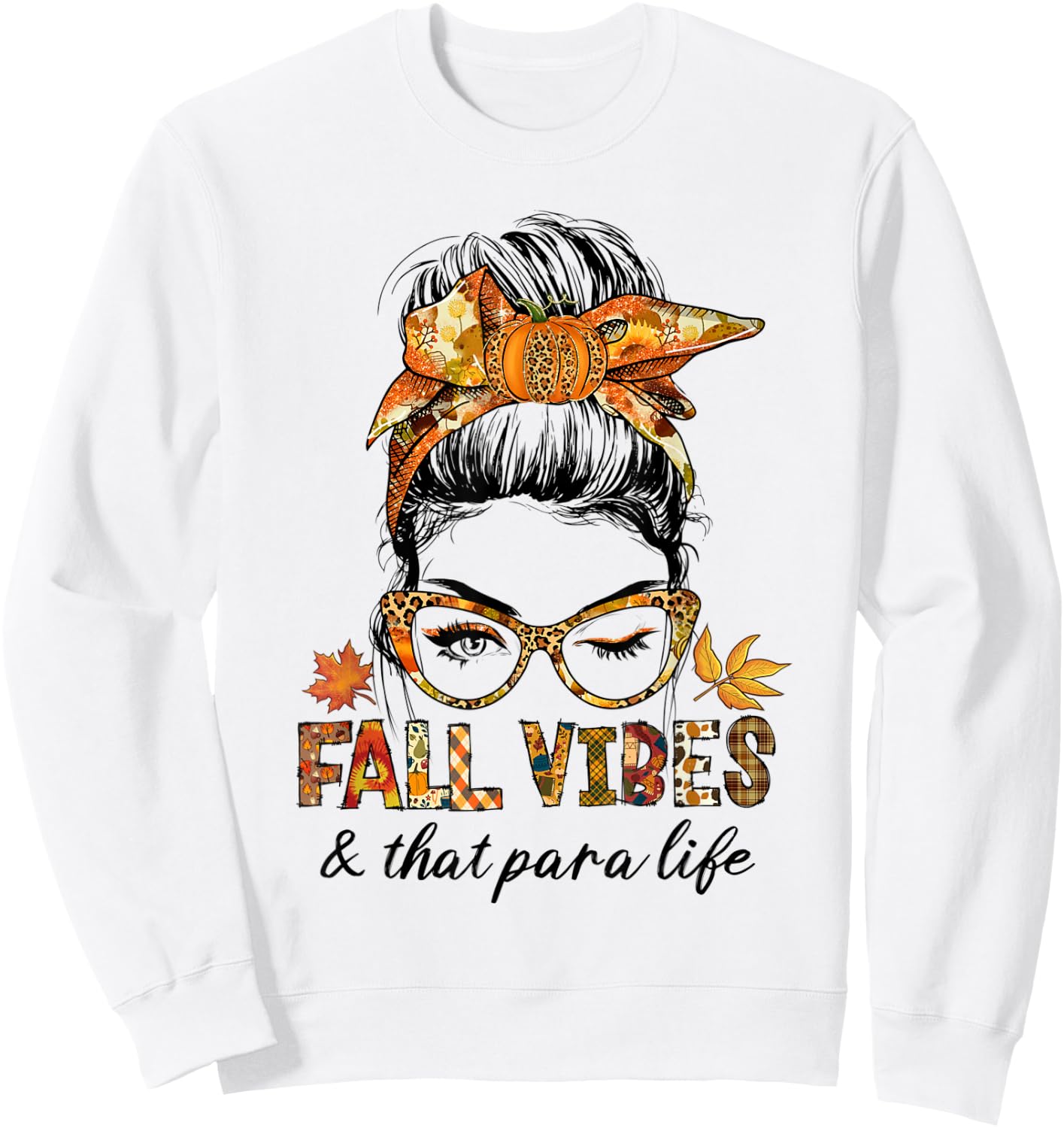 Fall Vibes & That Para Life Messy Bun Pumpkin Season Sweatshirt - Sweatshirt | White