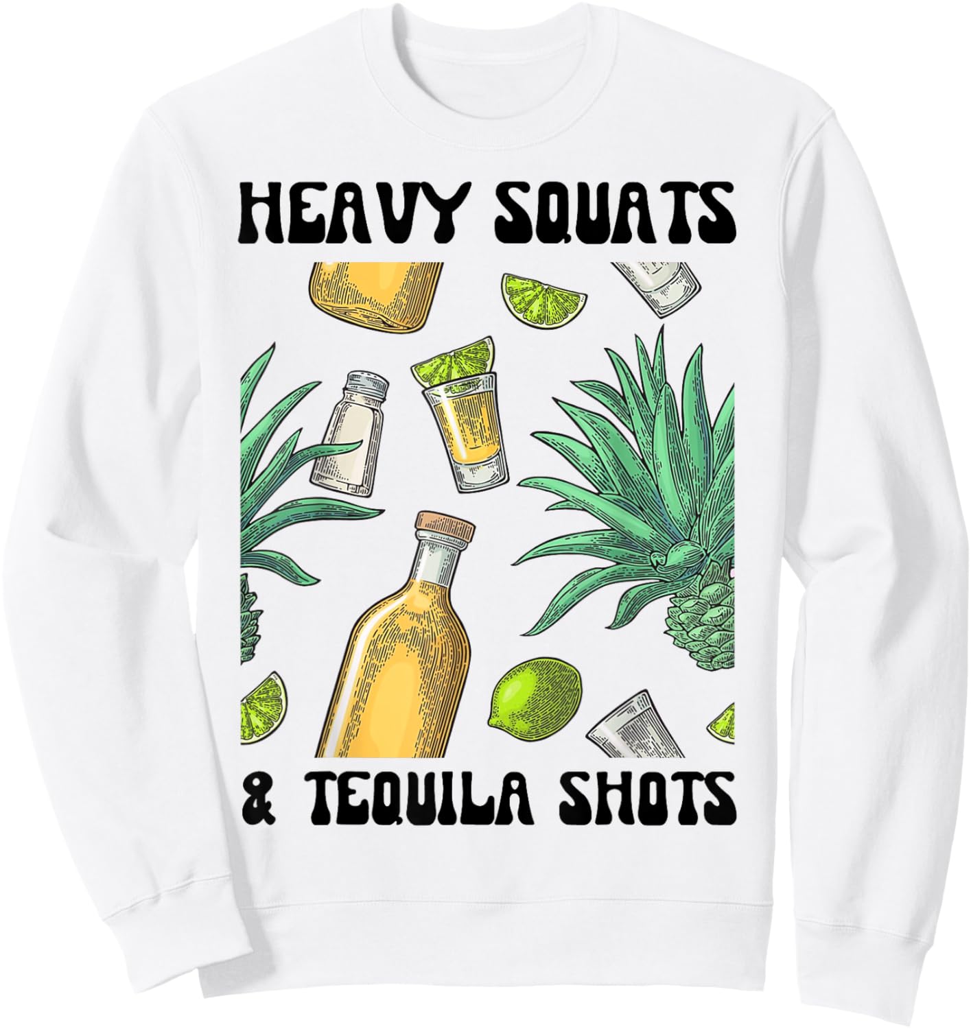 Heavy Squats And Tequila Shot Personal Trainer Tequila Lover Sweatshirt - Sweatshirt | White