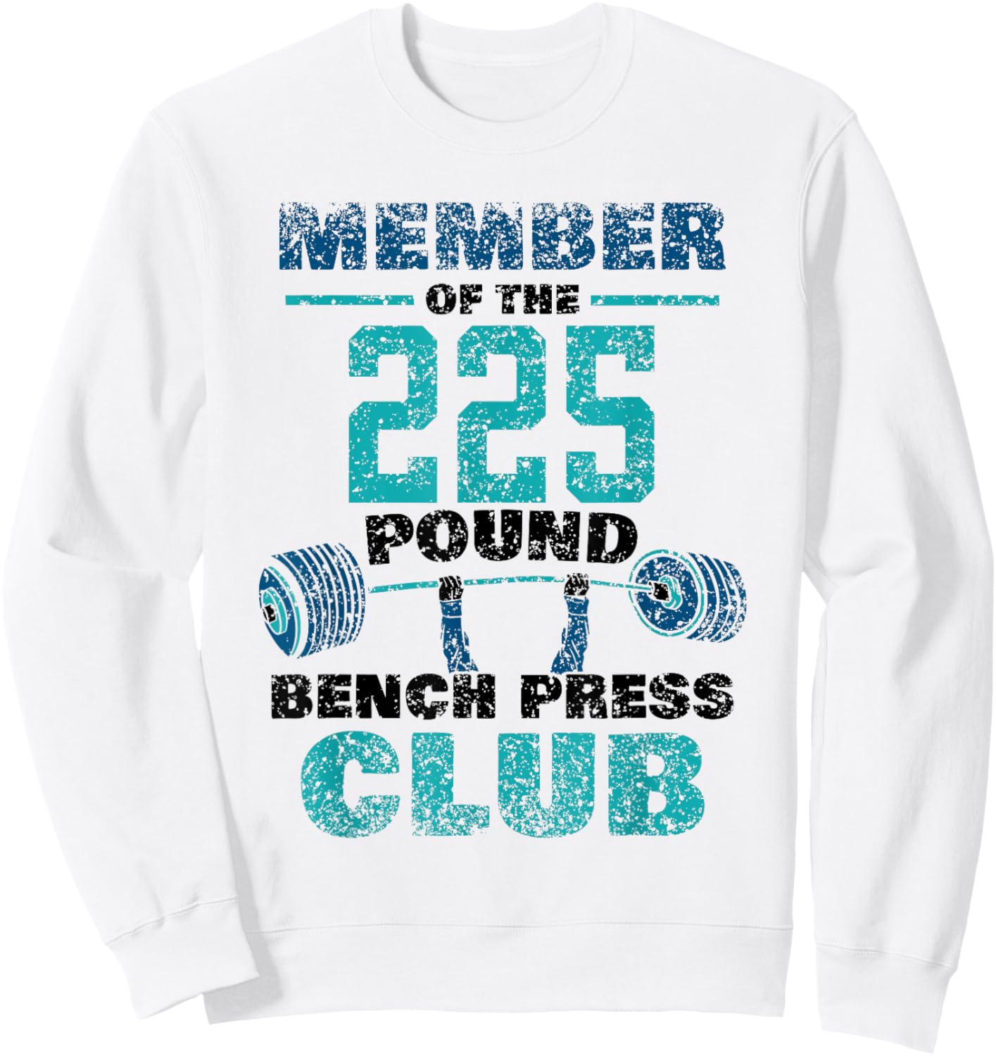 Member Of The 225 Pound Bench Press Club Strength Gym Sweatshirt - Sweatshirt | White