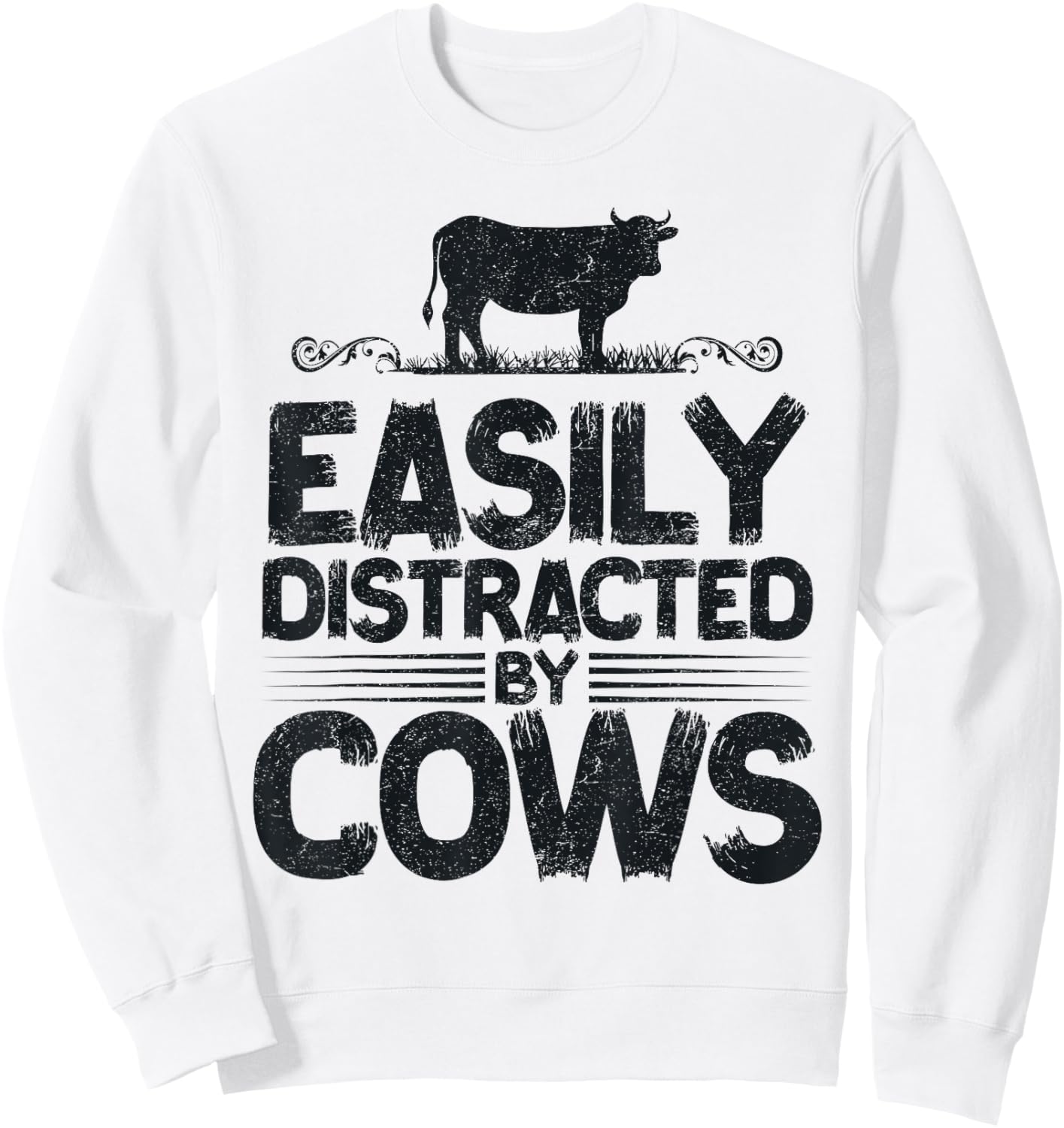 Easily Distracted By Cows Funny Saying for Farmer Cow Lovers Sweatshirt - Sweatshirt | White