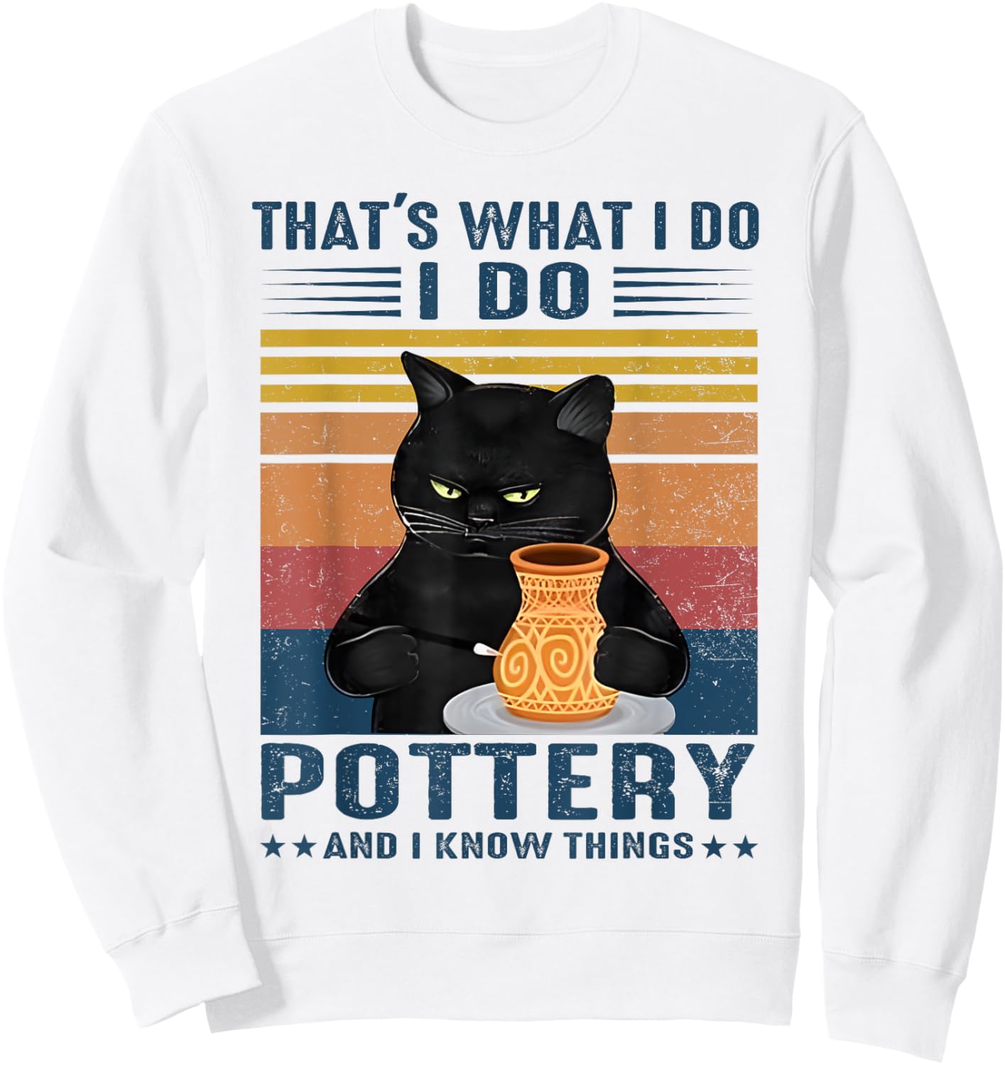 That's What I Do I Do Pottery And I Know Things Black Cat Sweatshirt - Sweatshirt | White