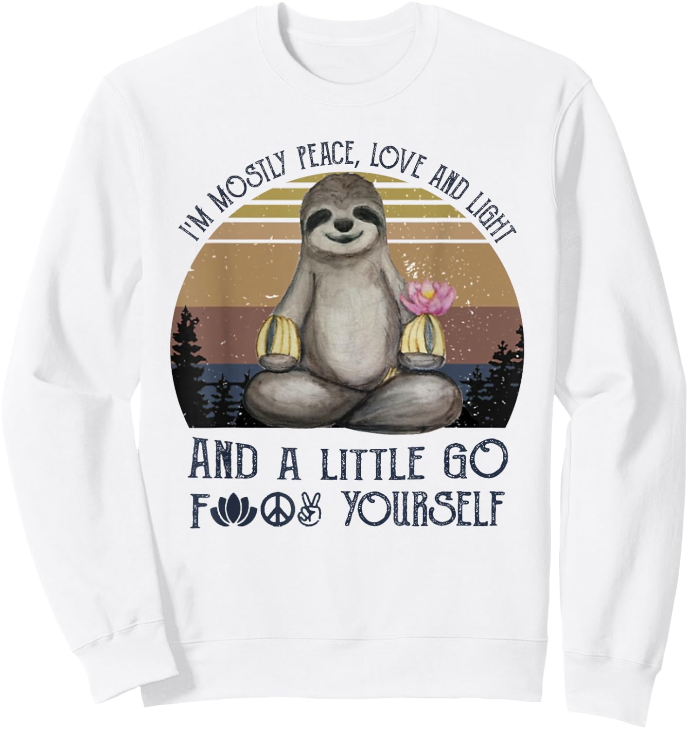 I'm mostly Peace Love and Light Funny Vintage Yoga Sloth Sweatshirt - Sweatshirt | White