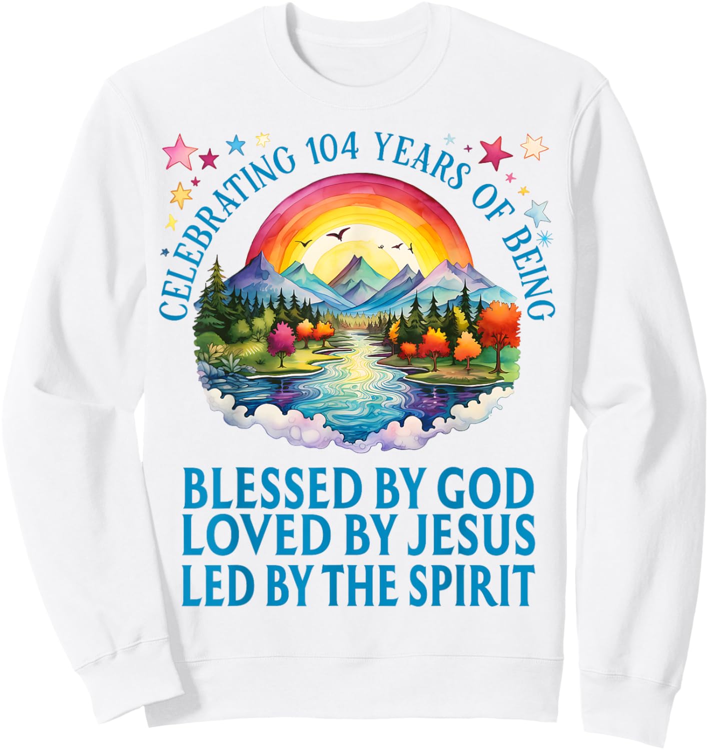 Blessed By God For 104 Years Rainbow At Sunset Birthday Sweatshirt - Sweatshirt | White