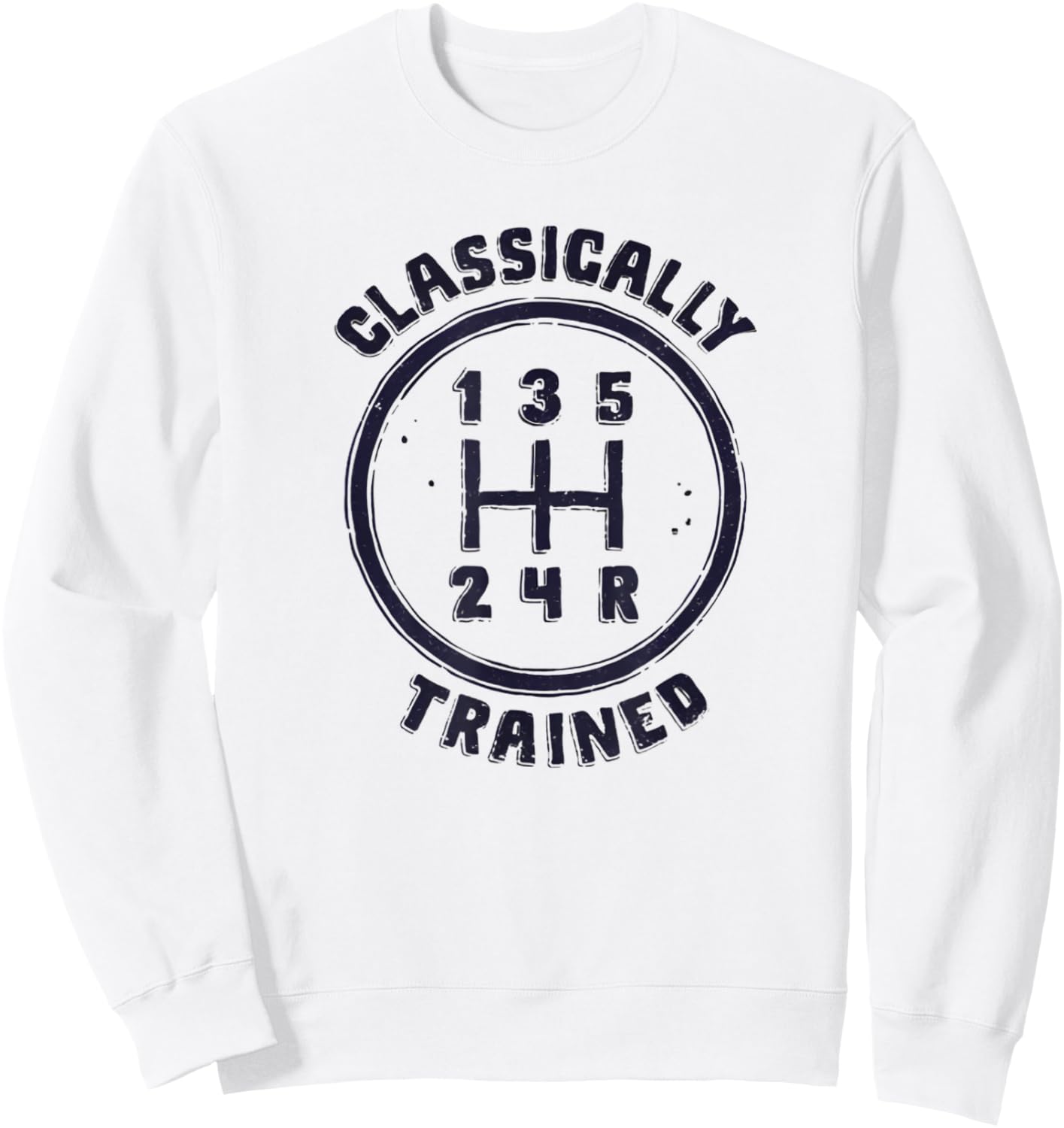 Cool Classically Trained Funny Manual Driver Driving Sweatshirt - Sweatshirt | White