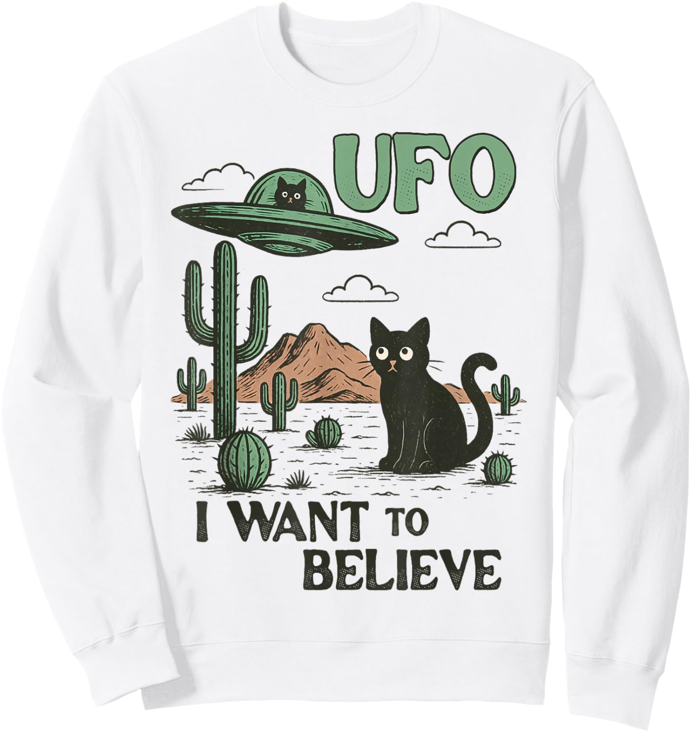 UFO Hunting Sci-fi Fan Black Cat in Desert I Want to Believe Sweatshirt - Sweatshirt | White