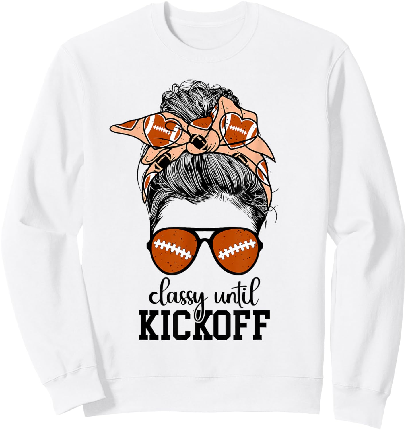 Classy Until Kickoff Game Day Football Game Day Sweatshirt - Sweatshirt | White