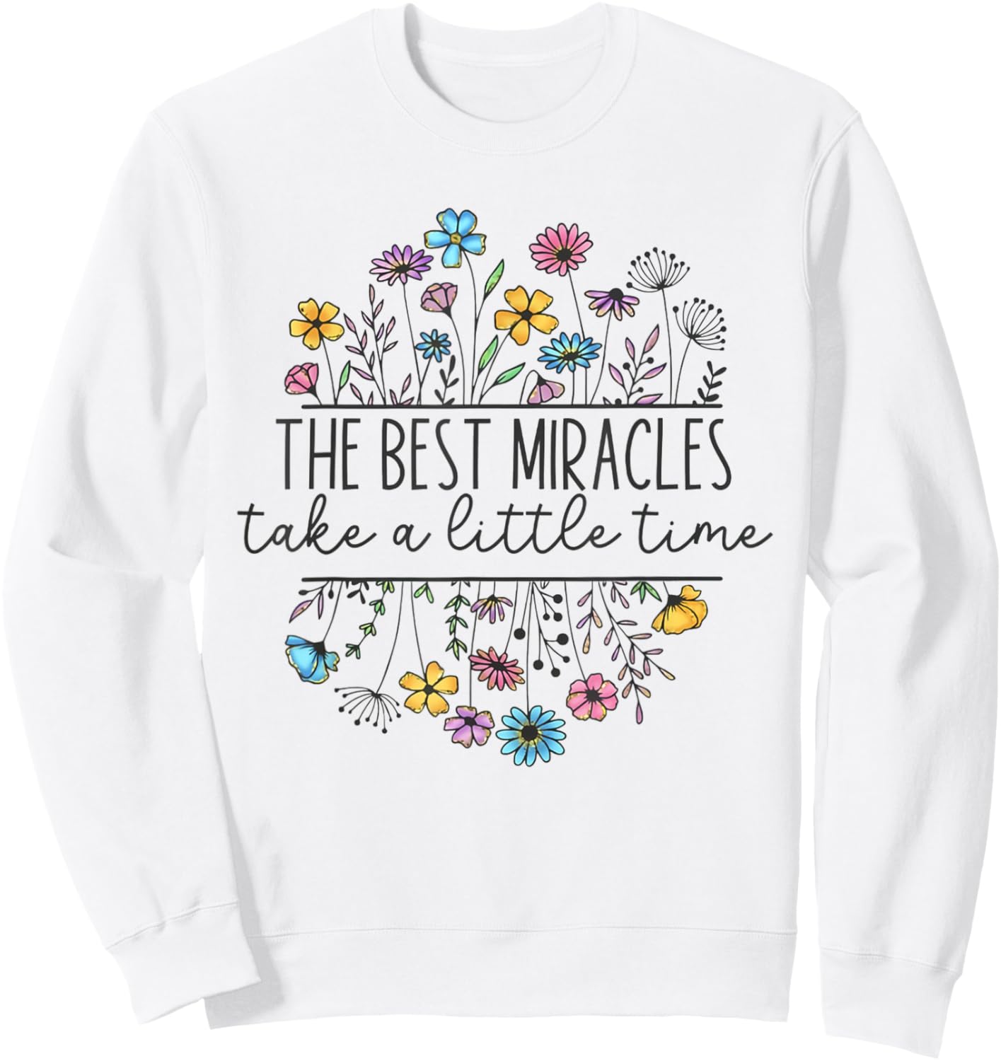 The Best Miracles Take A Little Time IVF Mom Transfer Day Sweatshirt - Sweatshirt | White