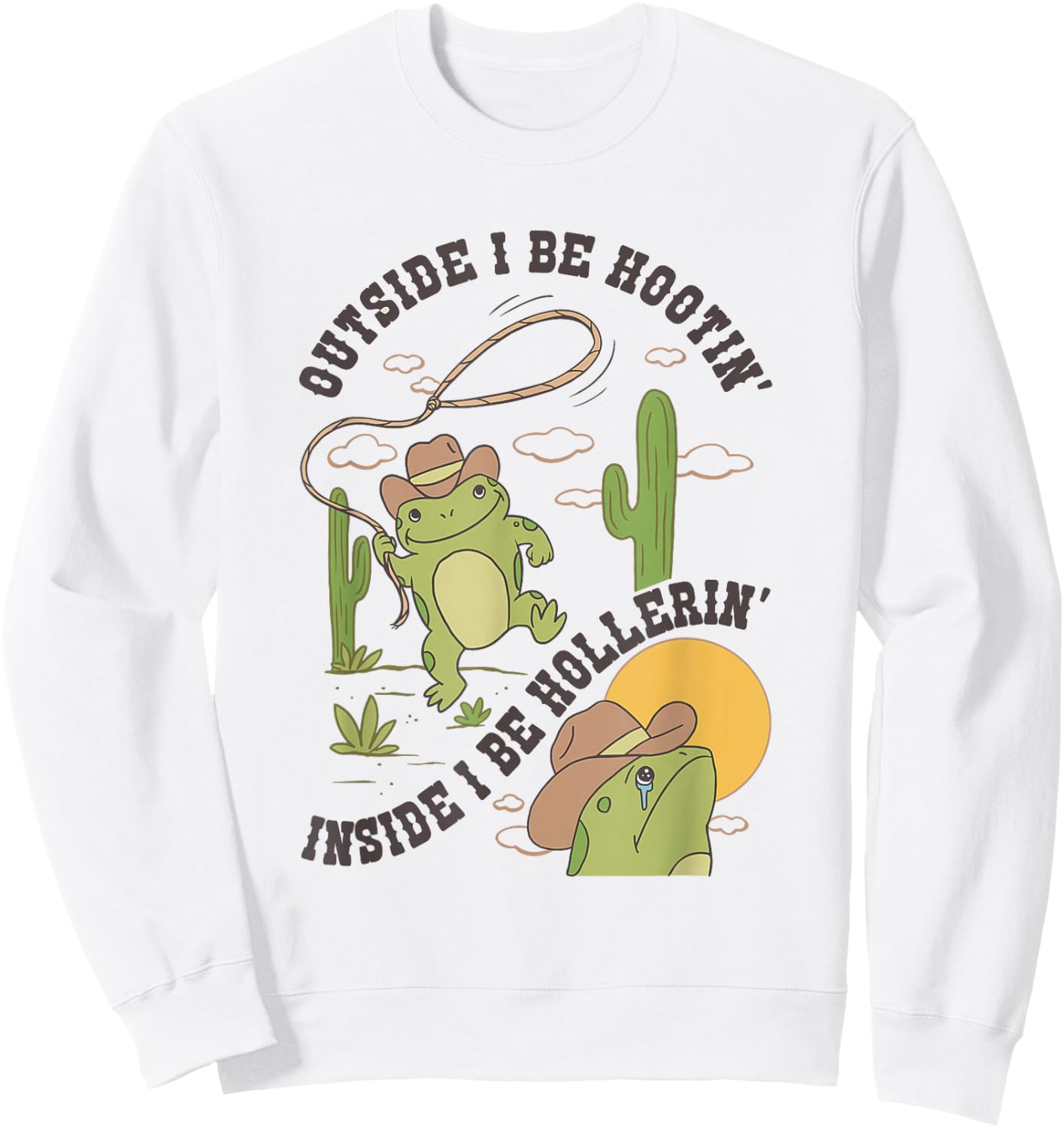 Outside I Be Hootin Inside I Be Hollerin Funny Cactus Frog Sweatshirt - Sweatshirt | White