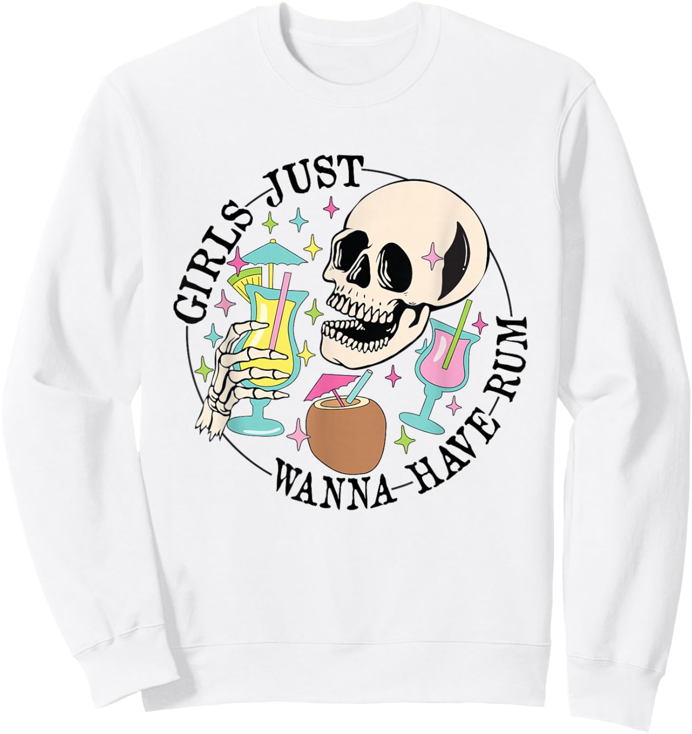 Funny Skeleton Girls Just Wanna Have Rum Summer Beach Party Sweatshirt - Sweatshirt | White