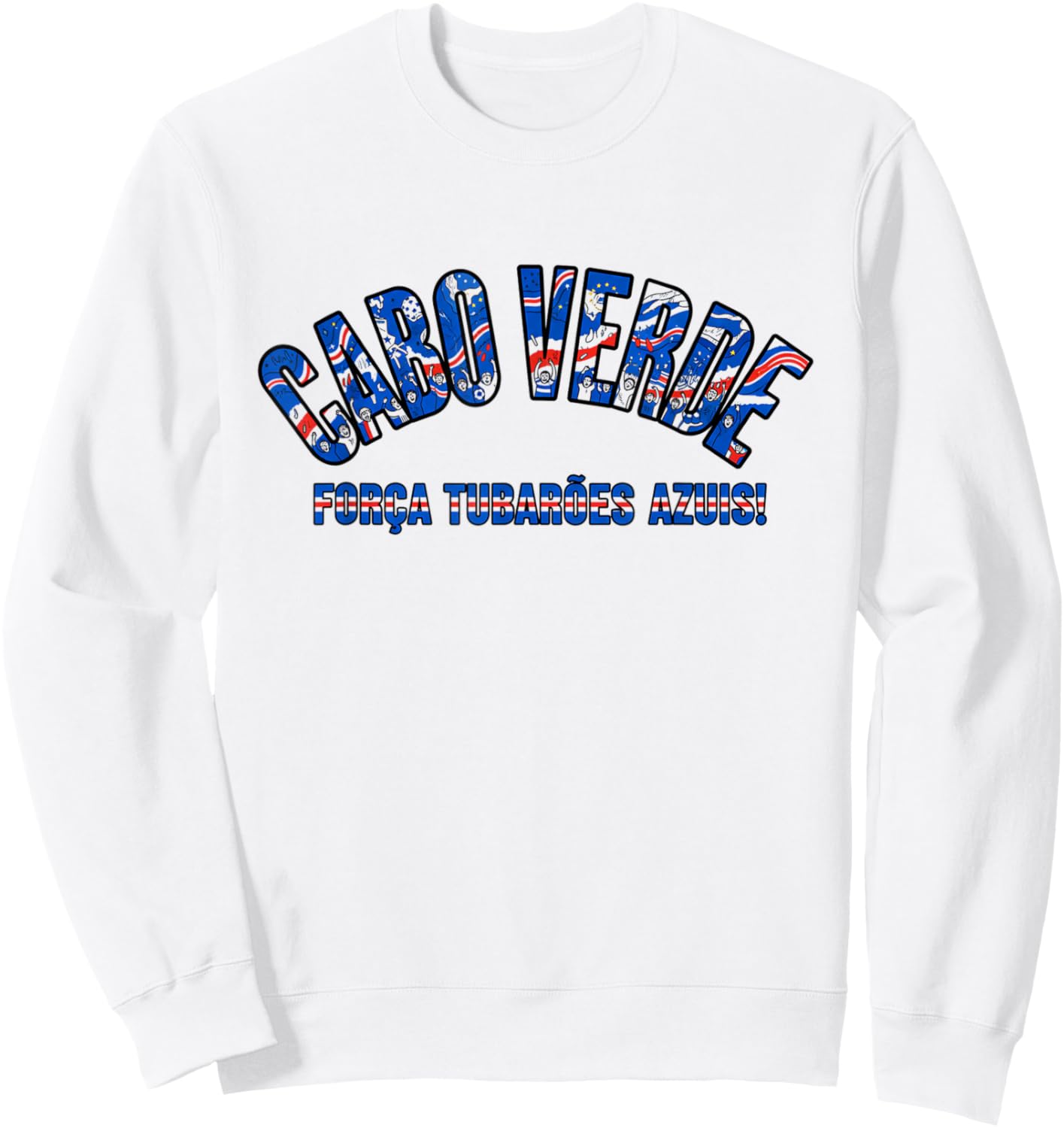 Soccer Fan Shirt 2026 Cabo Verde Forca Tubaroes Azuis Sweatshirt - Sweatshirt | White