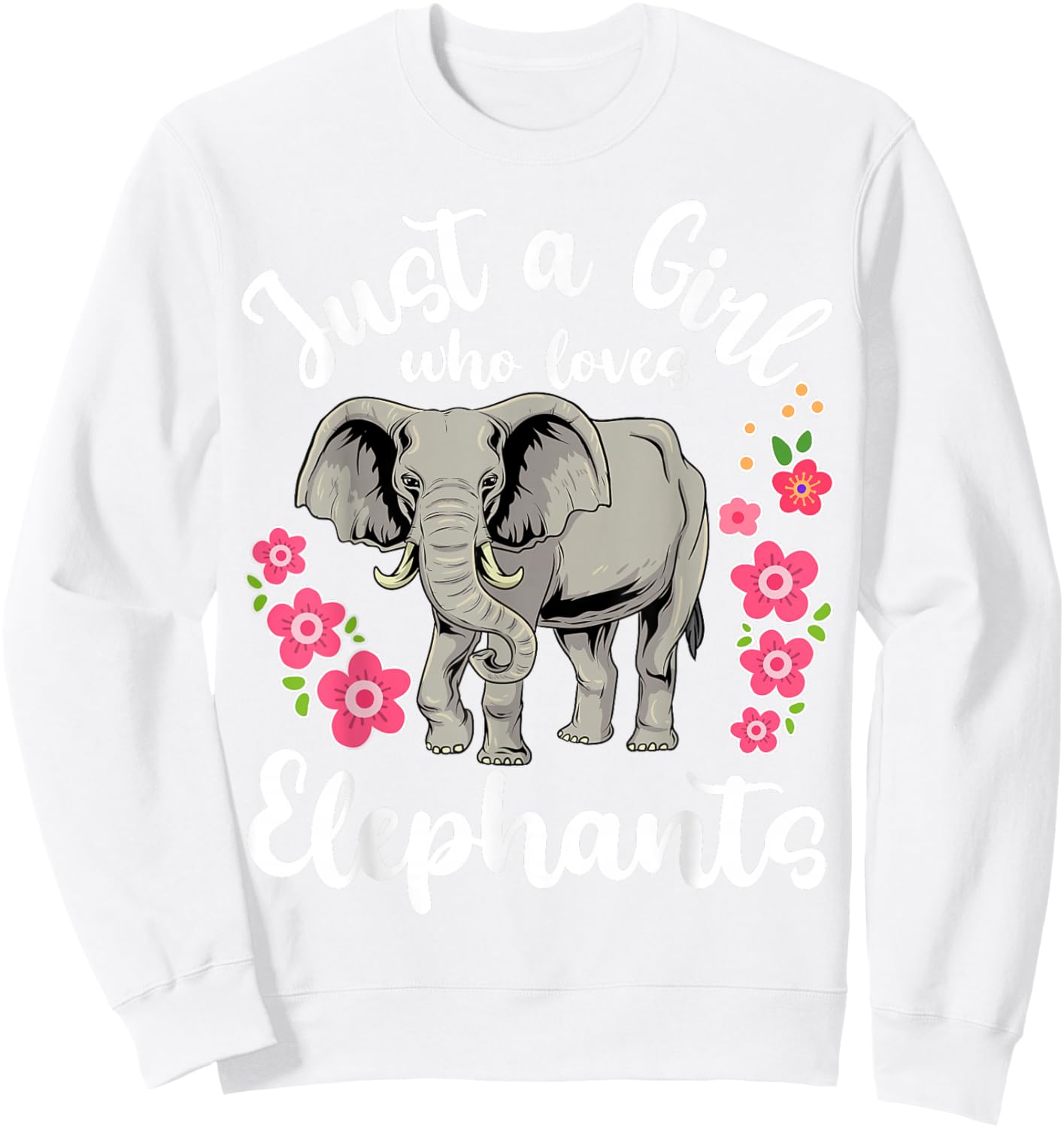 Elephant Just a Girl Who Loves Elephants Sweatshirt - Sweatshirt | White