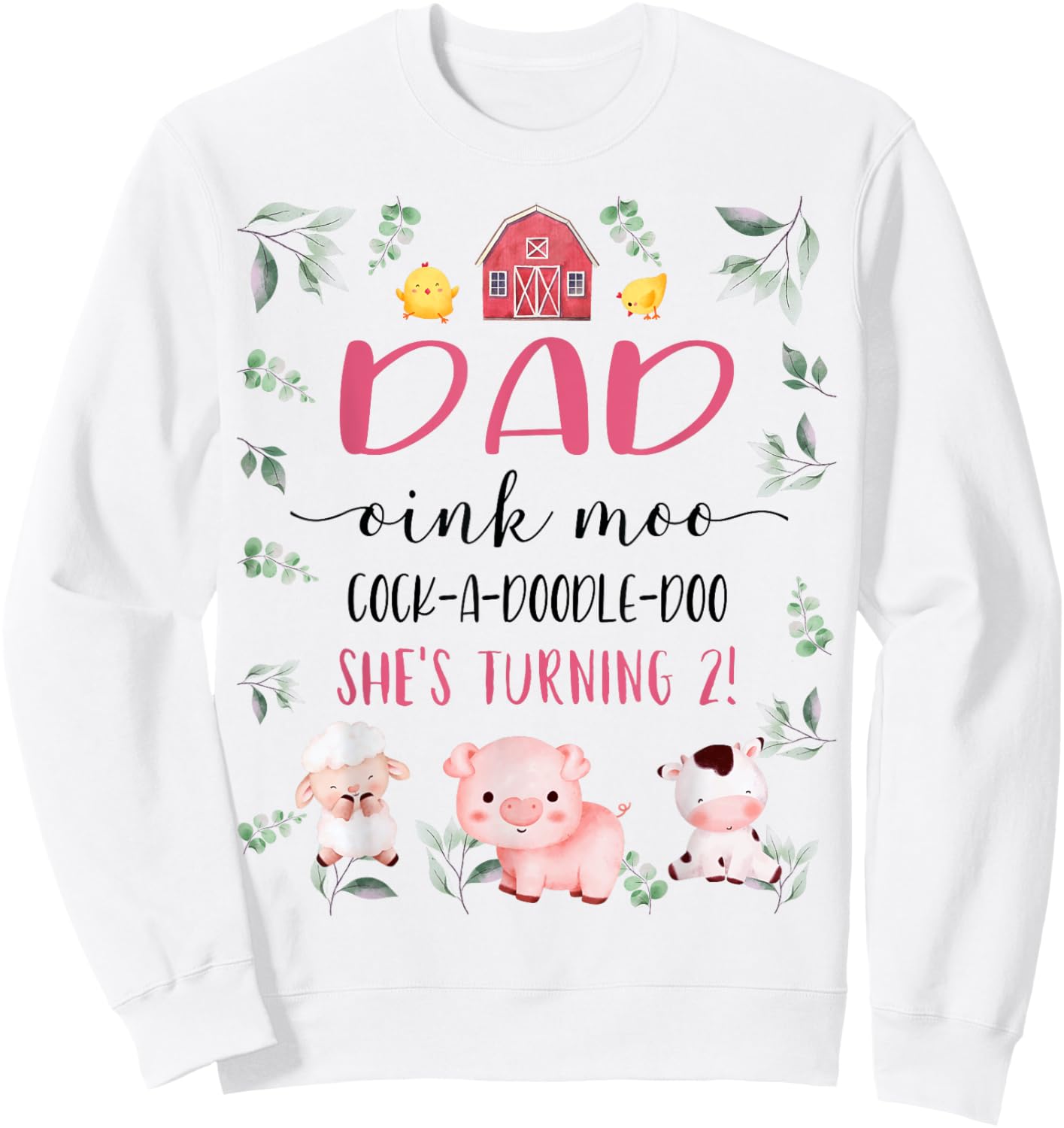 Dad Daddy 2nd Birthday Oink Moo Cockadoodle Doo Second Bday Sweatshirt - Sweatshirt | White