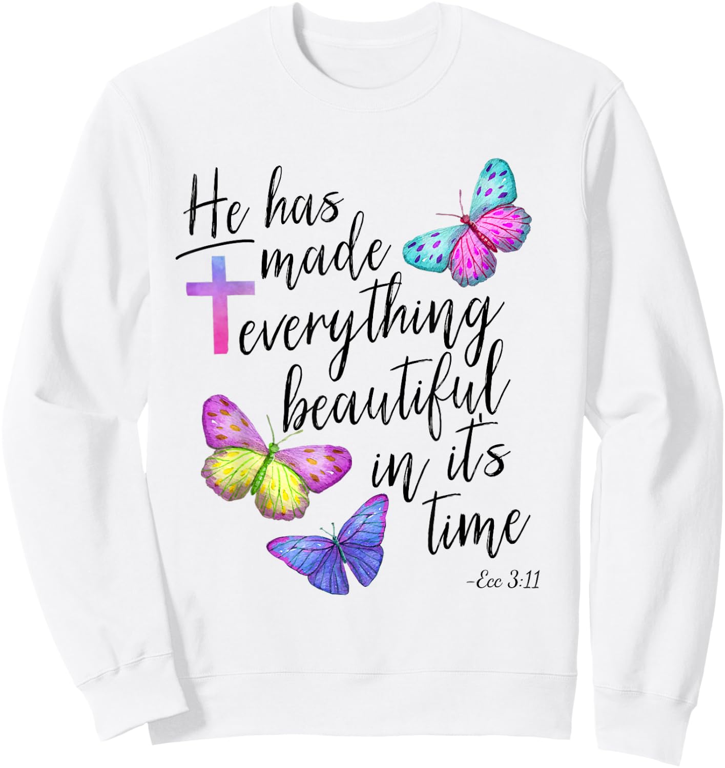 Bible Verse Cross Ecclesiastes Ecc Scripture Butterfly Sweatshirt - Sweatshirt | White