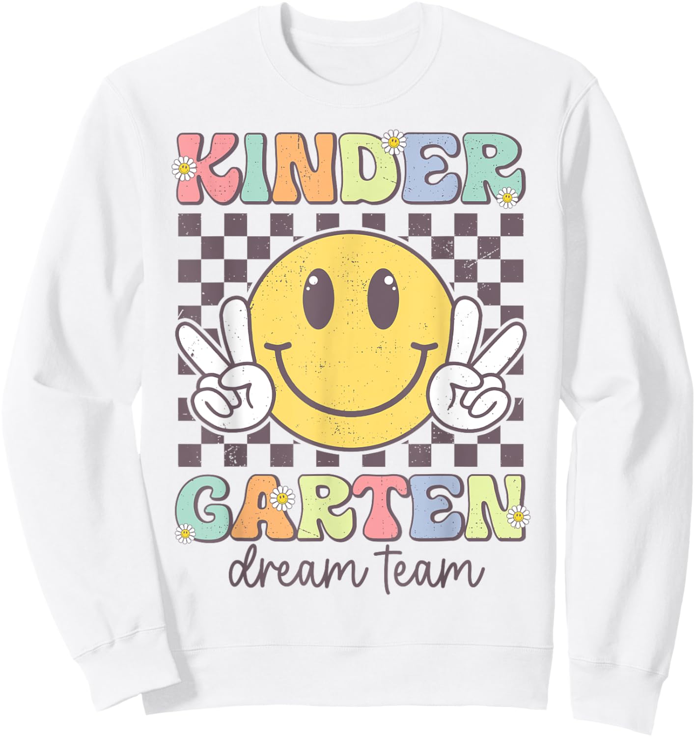 Kindergarten Dream Team Smile Back To School Teachers Kids Sweatshirt - Sweatshirt | White