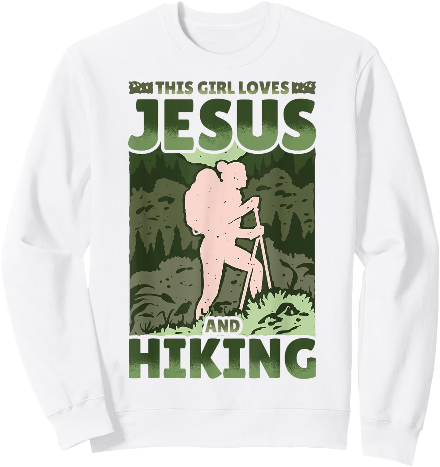 Hiking Lover Christian Protestant Religion Faith Jesus Funny Sweatshirt - Sweatshirt | White