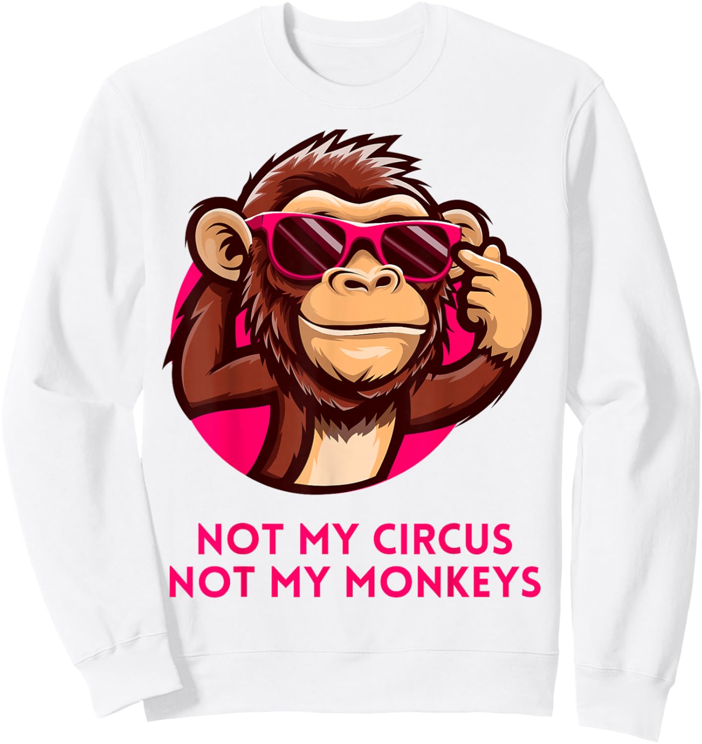 Not My Circus Not My Monkeys Funny Polish Proverb Pink Girls Sweatshirt - Sweatshirt | White