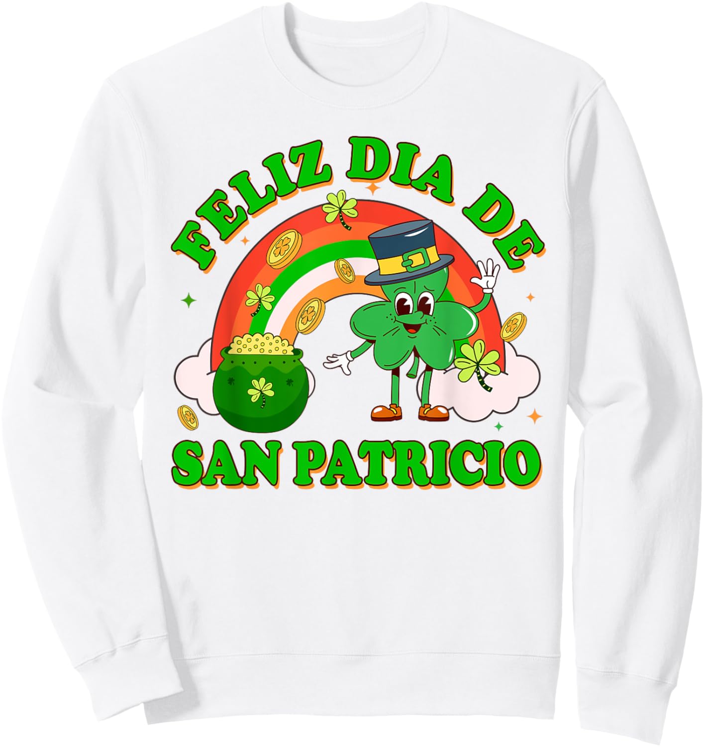 St. Patrick's Irish Lucky Shamrock Feliz Dia De San Patricio Sweatshirt - Sweatshirt | White