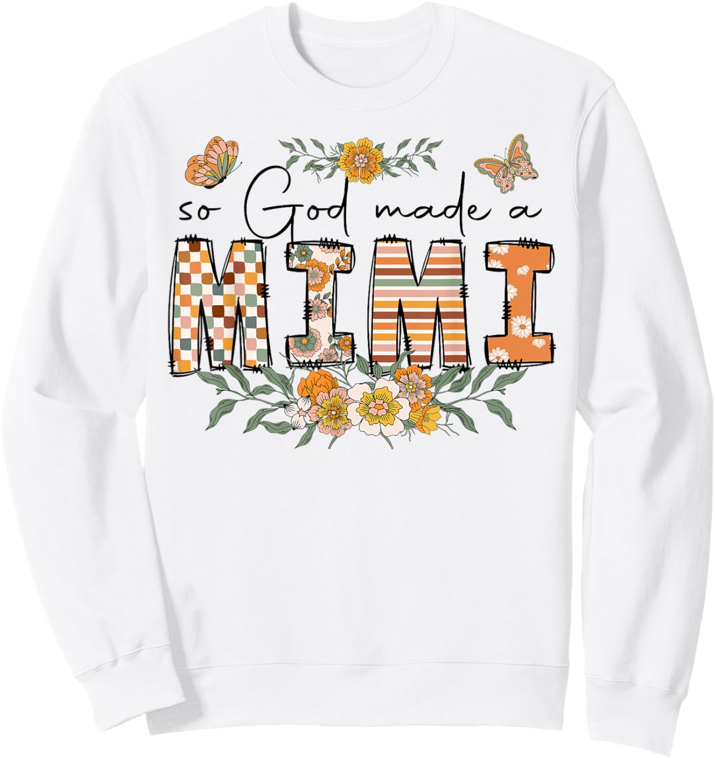 So God Made A Mimi Flower Happy Mothers Day Grandma Sweatshirt - Sweatshirt | White