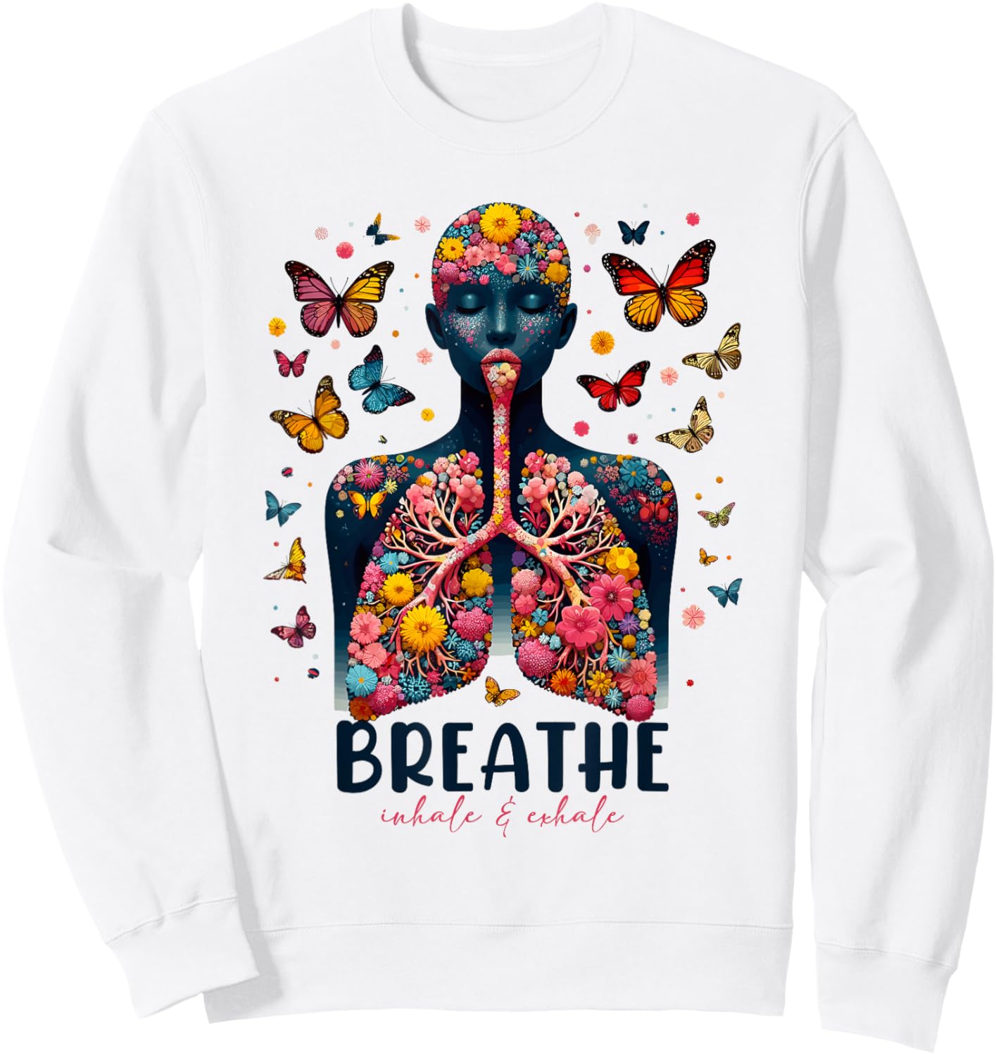 Breathe Inhale Exhale Floral Lung respiratory therapist Sweatshirt - Sweatshirt | White
