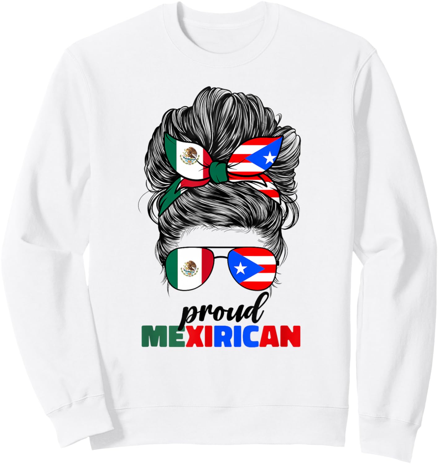 Half Mexican And Puerto Rican Rico Flag Mexirican Girl Women Sweatshirt - Sweatshirt | White