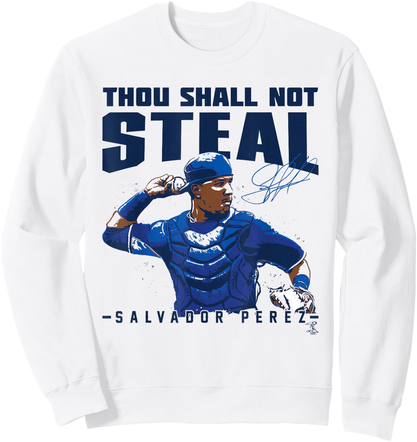 Salvador Perez Thou Shall Not Steal - Apparel Sweatshirt - Sweatshirt | White