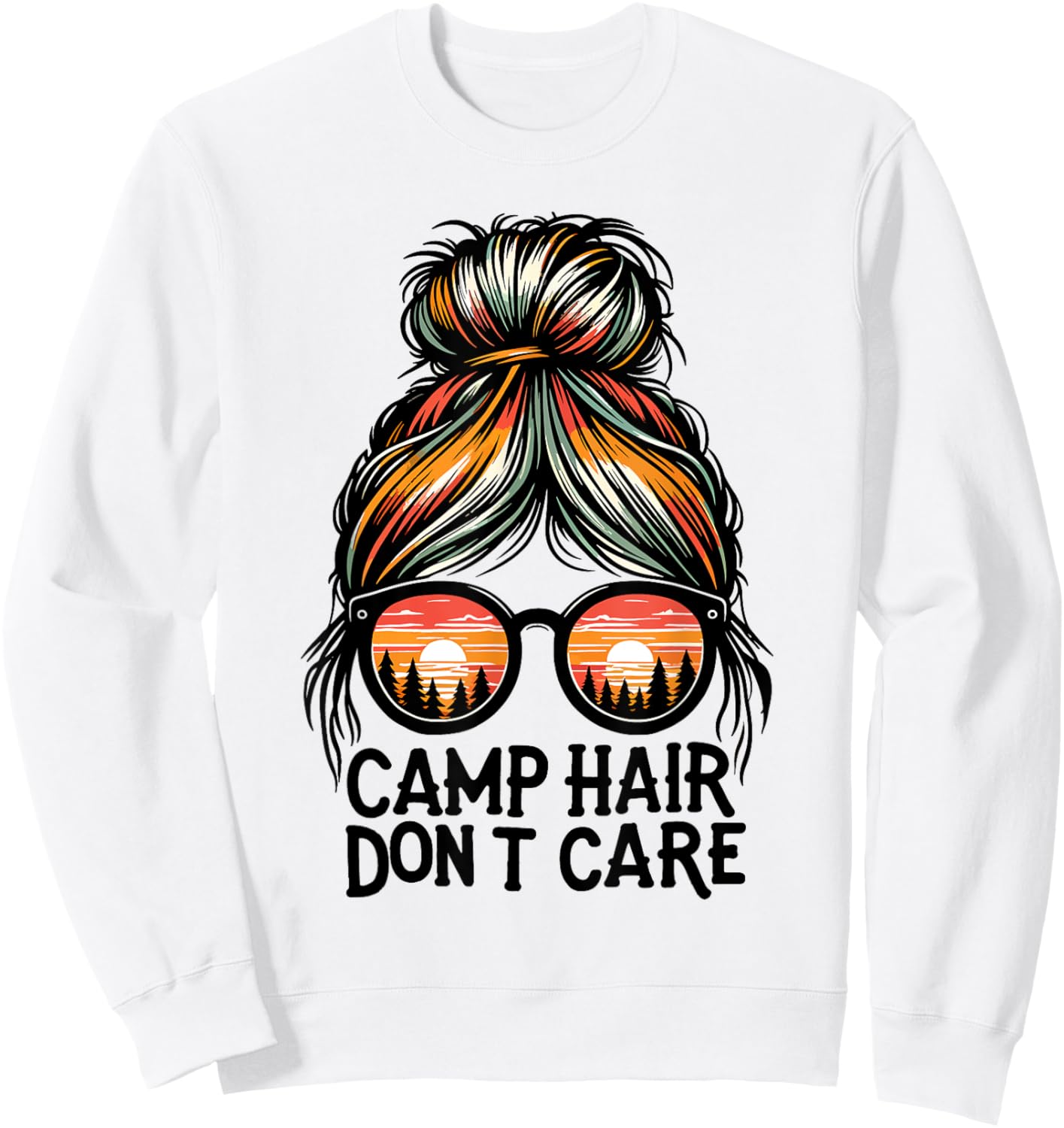Camp Hair Don't Care Messy Bun Funny Camping Camper Women Sweatshirt - Sweatshirt | White