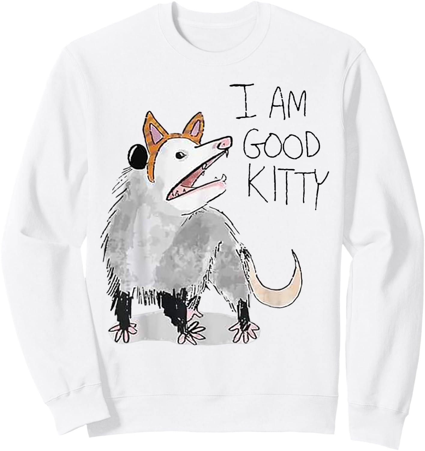 I Am Good Kitty Opossum Sweatshirt - Sweatshirt | White