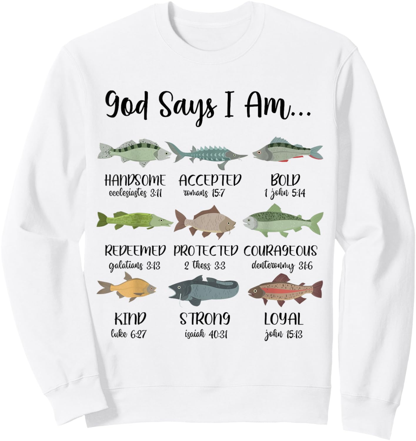 God Says I Am, Jesus And Fishing, Fish Christian Religious Sweatshirt - Sweatshirt | White