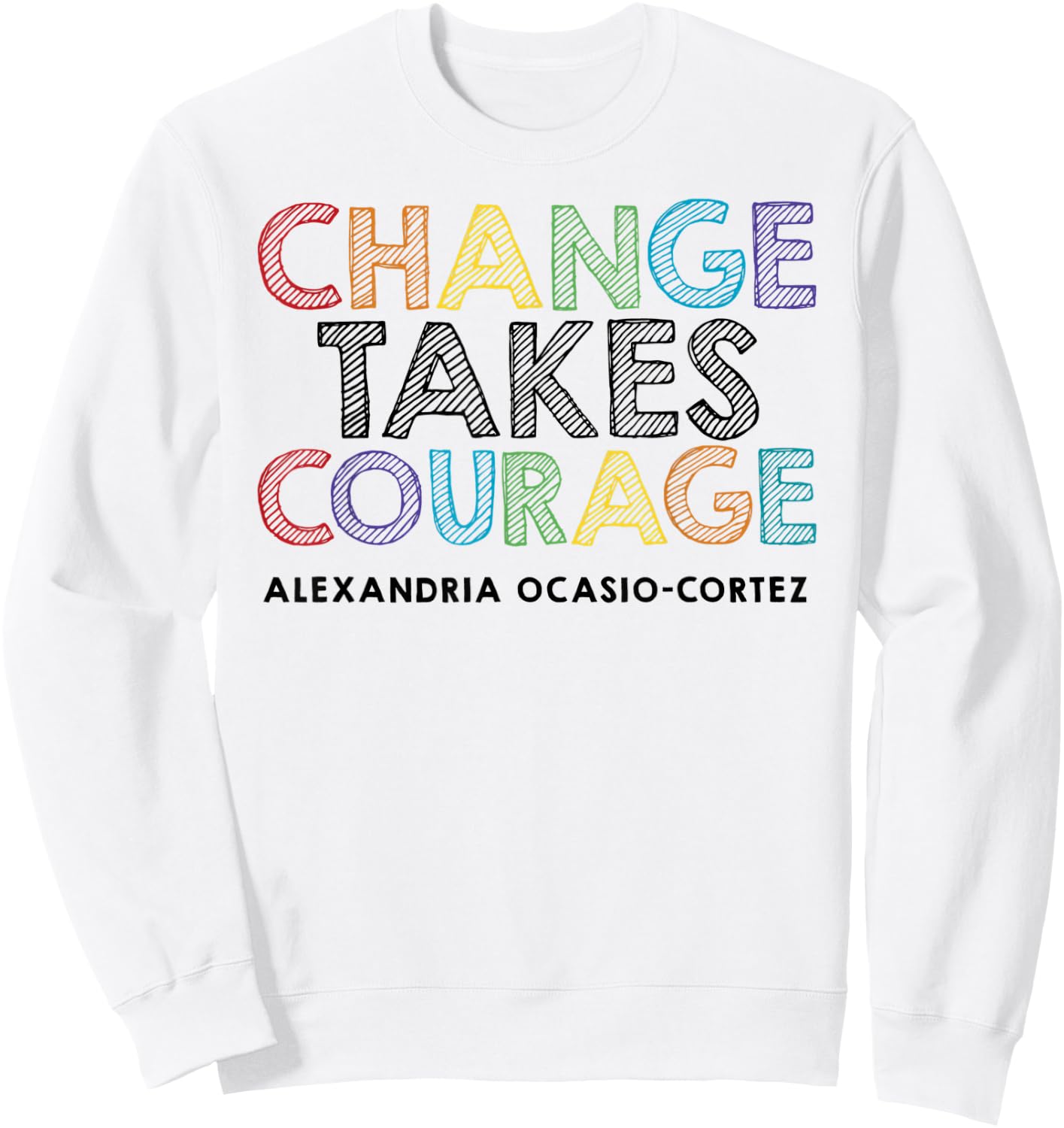 AOC Alexandria Ocasio Cortez Feminist Political Quote Sweatshirt - Sweatshirt | White