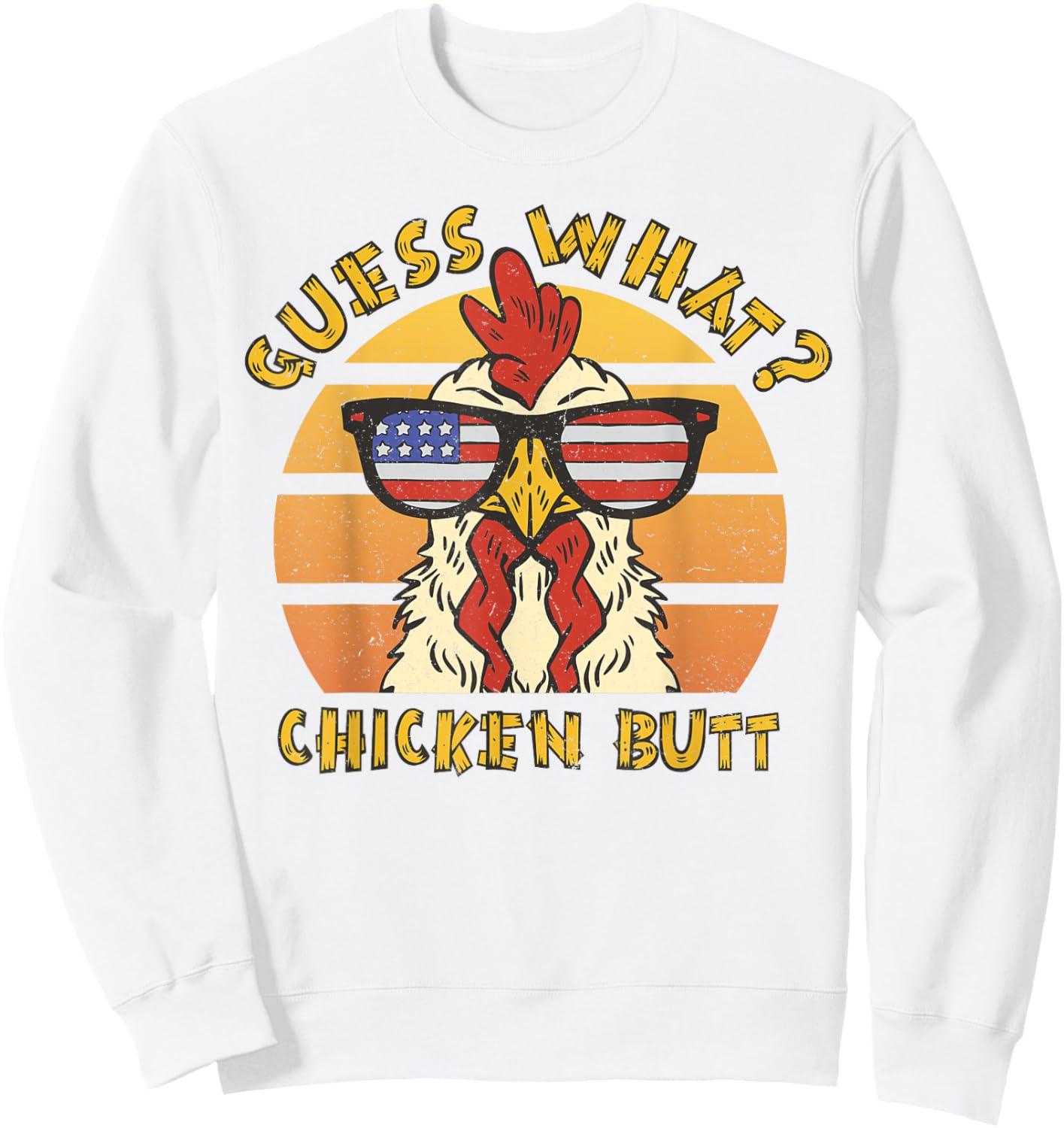 Funny Guess What? Chicken Butt Design Sweatshirt - Sweatshirt | White