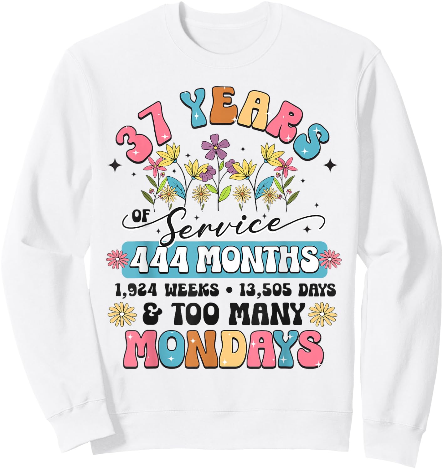 37 Years of Service Funny 37th Work Anniversary Retirement Sweatshirt - Sweatshirt | White