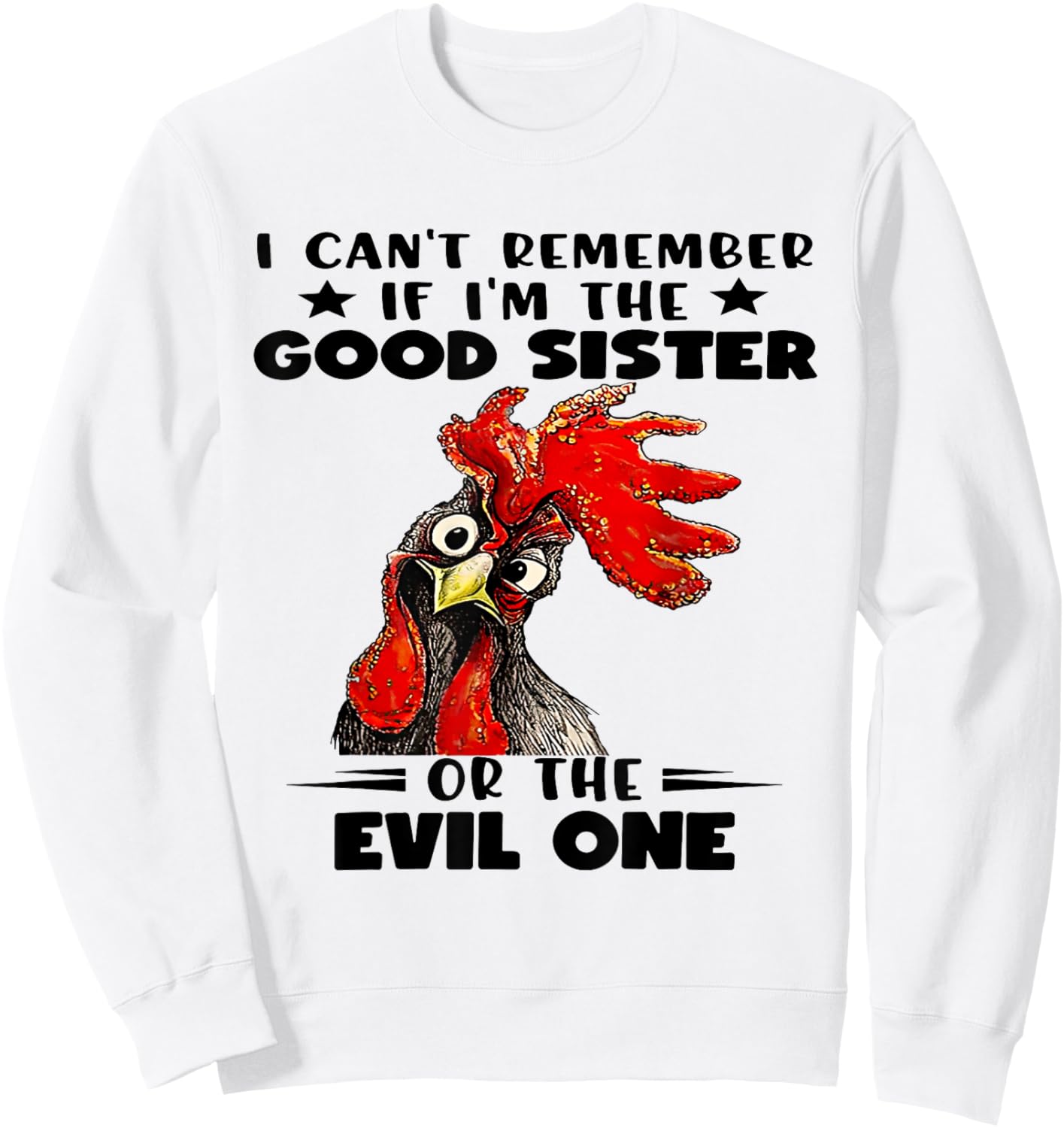 I Can't Remember If I'm The Good Sister or The Evil One Sweatshirt - Sweatshirt | White