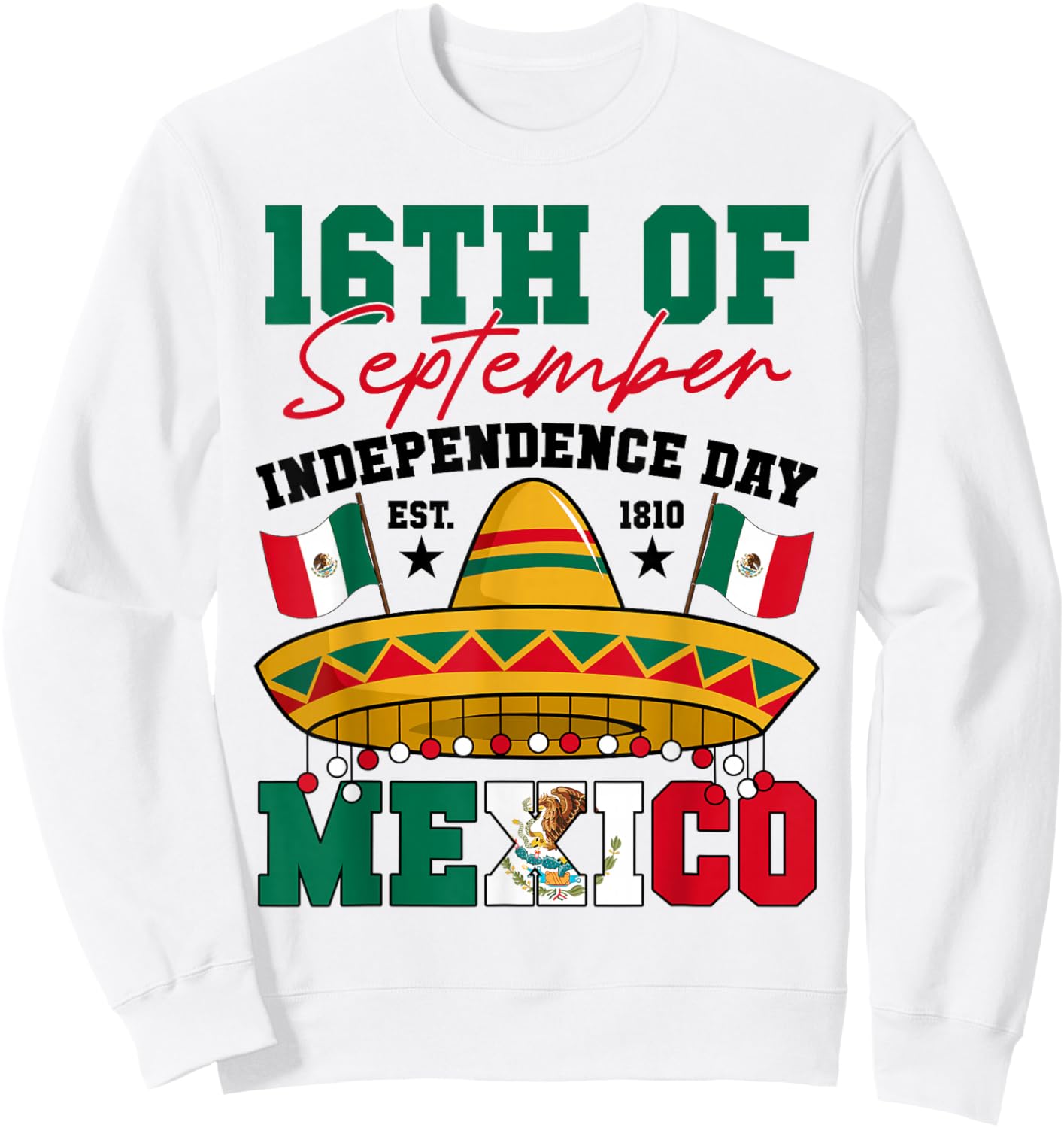 16th Of September 1810 Mexico Independence Day Mexican Flag Sweatshirt - Sweatshirt | White