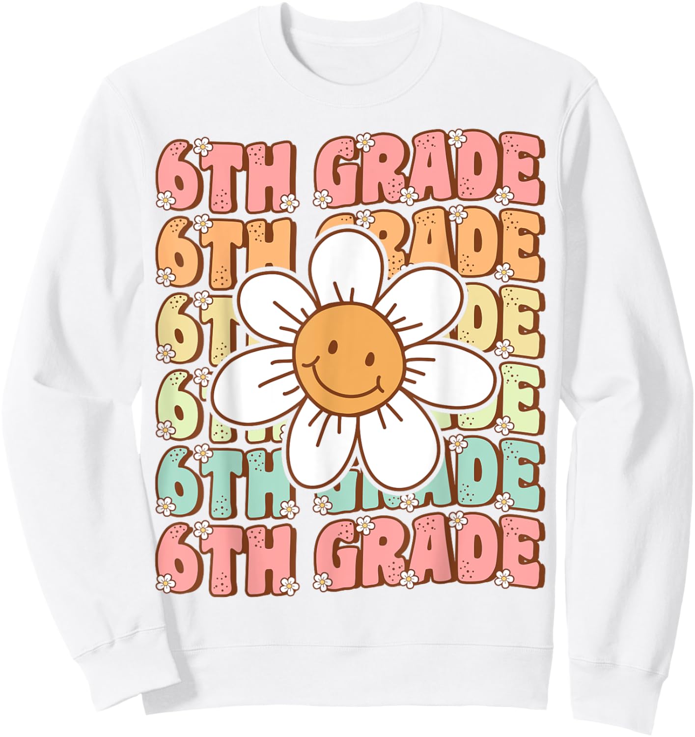Groovy 6th Grade Back To School First Day of Sixth Grade Sweatshirt - Sweatshirt | White