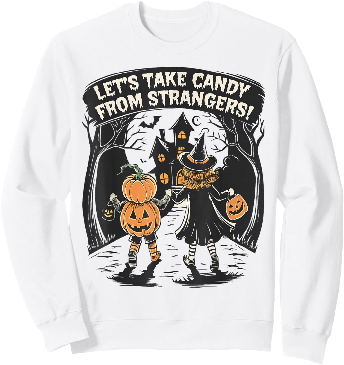 Let's Take Candy from Strangers Funny Halloween Boys Girls Sweatshirt - Sweatshirt | White