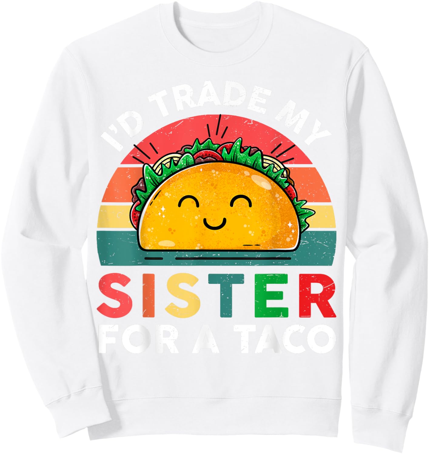 Id Trade My Sister For A Taco Kids Boys Funny Sweatshirt - Sweatshirt | White