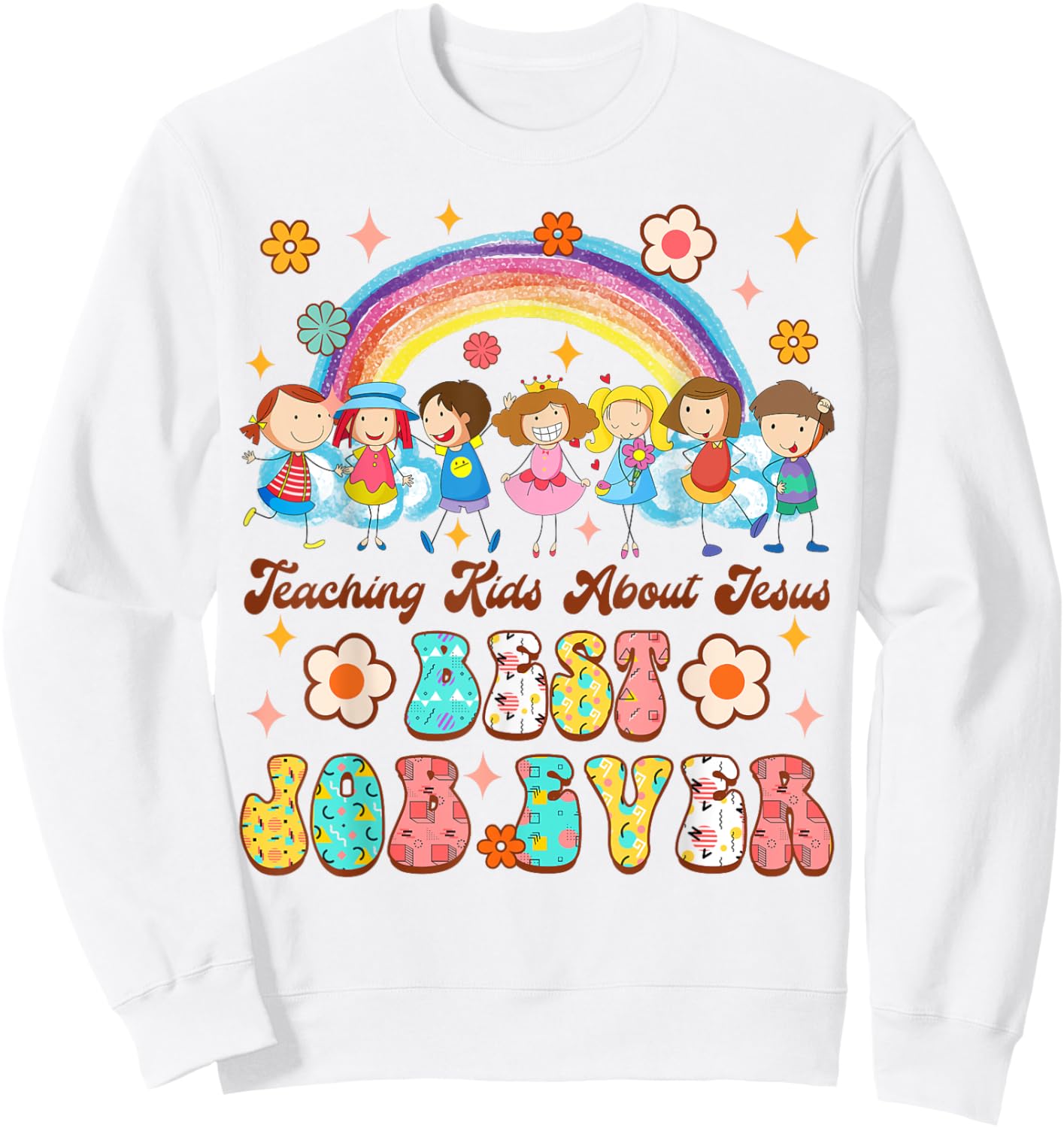 Children’s Ministry Teaching Kids About Jesus Best Job Ever Sweatshirt - Sweatshirt | White
