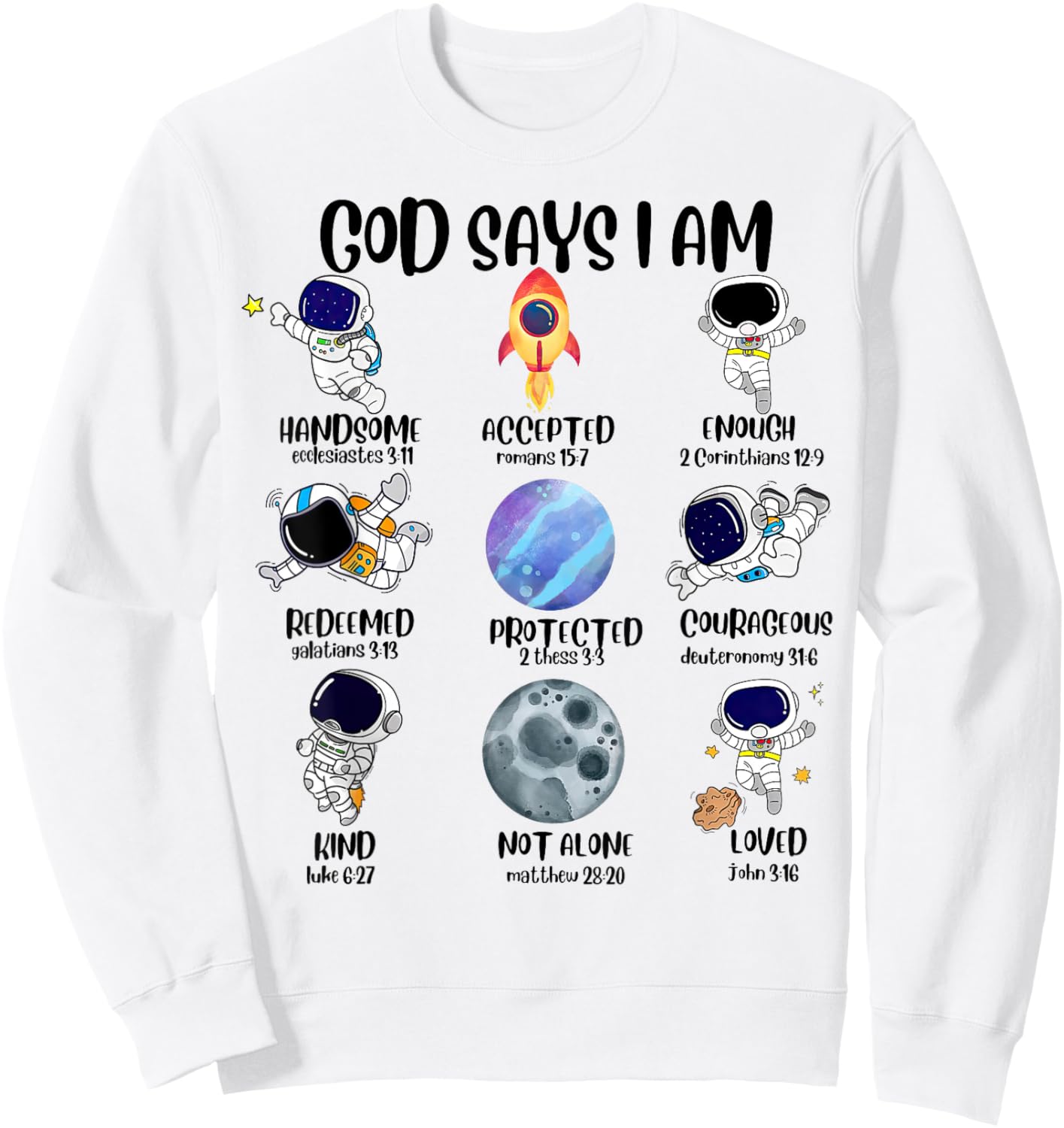 God Says I Am Astronaut Space Bible Christian Sweatshirt - Sweatshirt | White