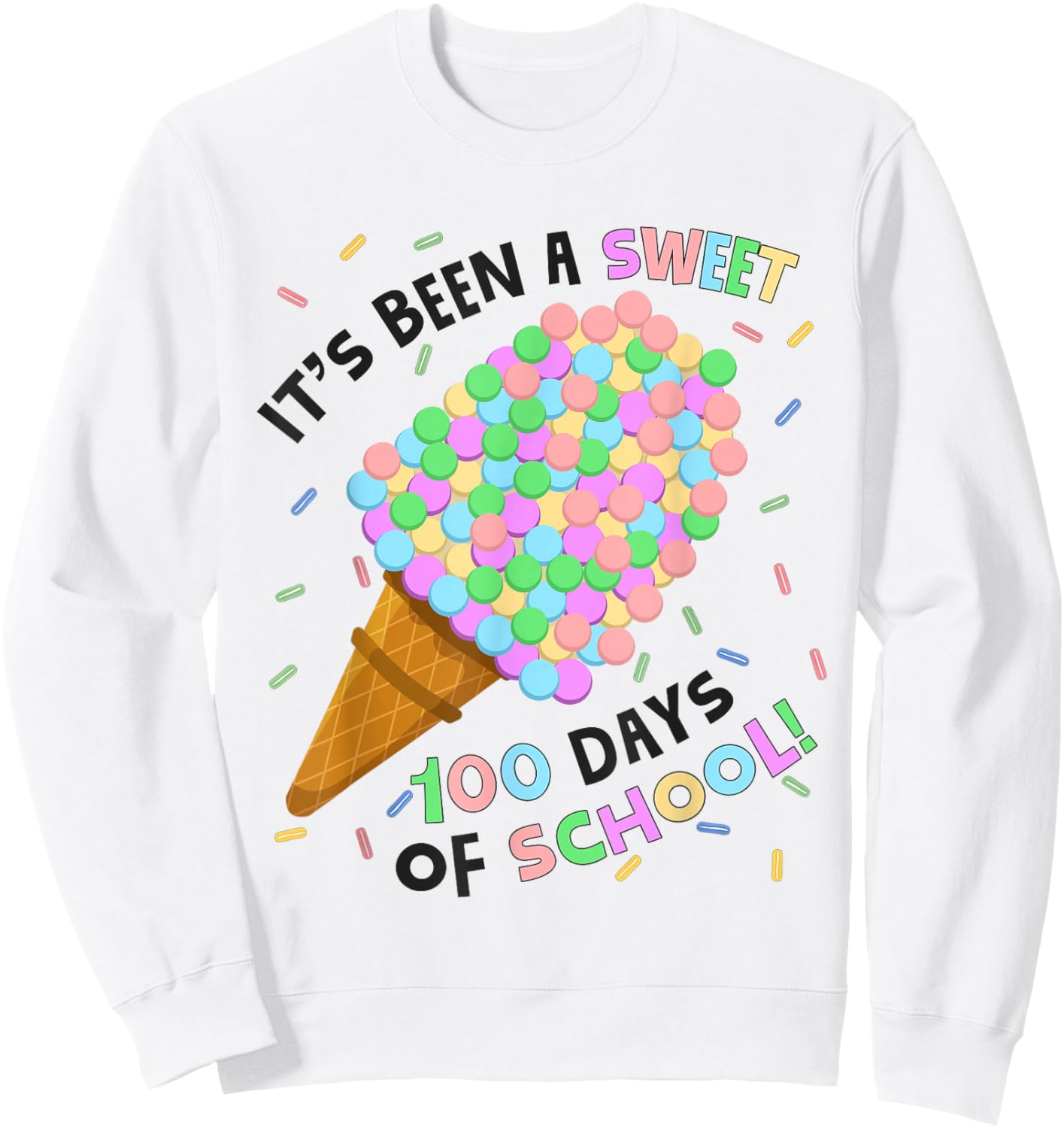 Its Been A Sweet 100 Days of School Ice Cream 100th Day Kids Sweatshirt - Sweatshirt | White