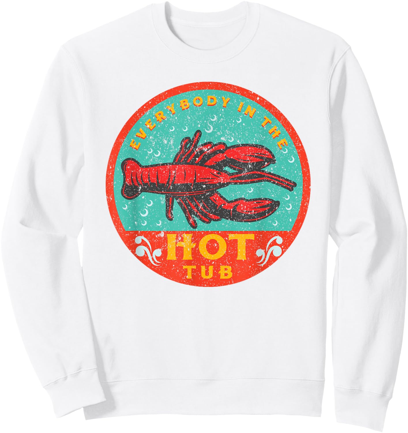 Crawfish Boil Funny Hot Tub Bayou Cajun Seafood Festival Sweatshirt - Sweatshirt | White
