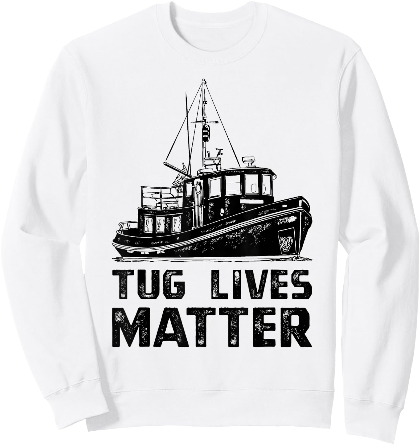 Funny Tugboat , Towboat Tug Matters Boat Apparel Sweatshirt - Sweatshirt | White