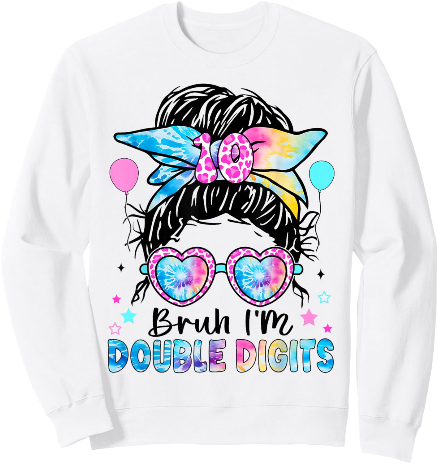 Bruh I'm Double Digits birthday 10 Year Birthday For Girl Sweatshirt - Sweatshirt | White