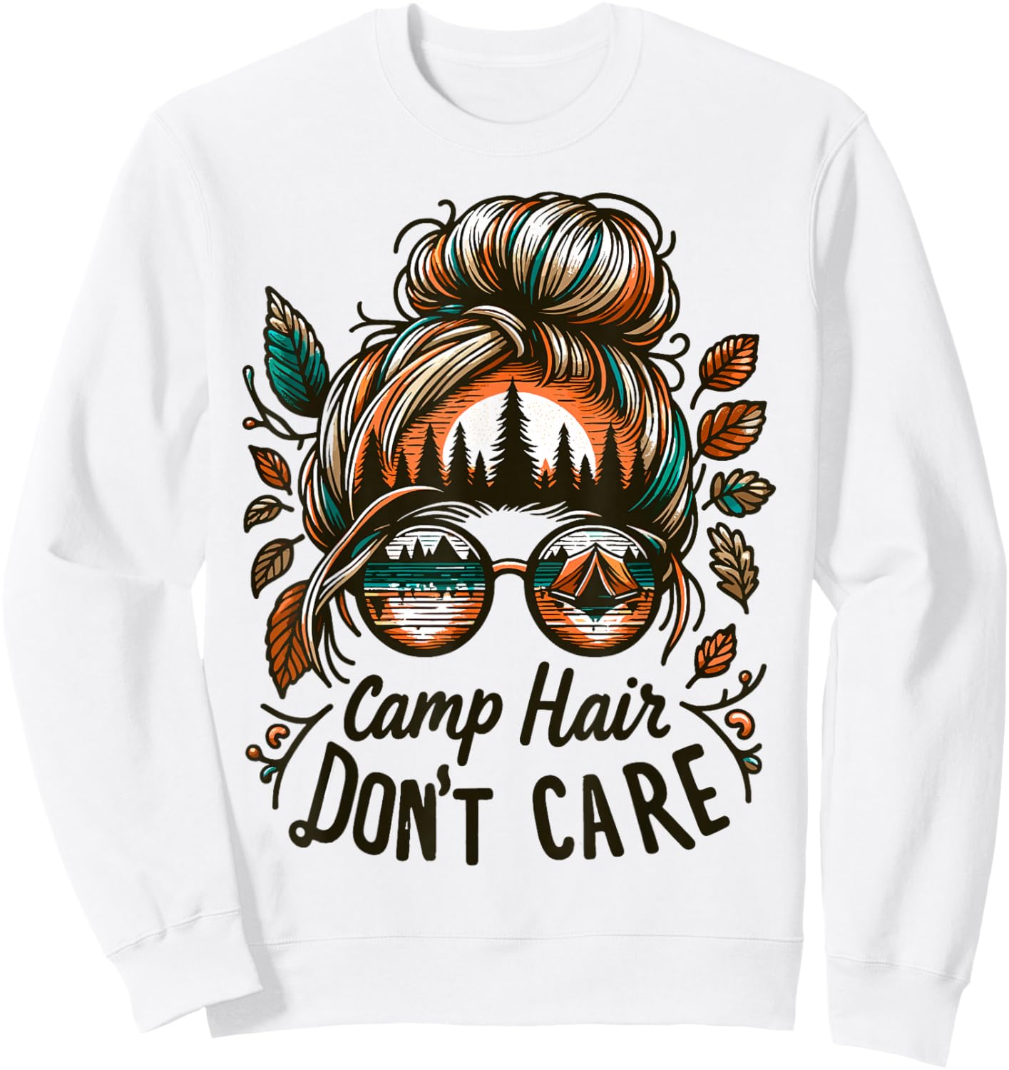 Camp Hair Don't Care Messy Bun Funny Camping Camper Women Sweatshirt - Sweatshirt | White