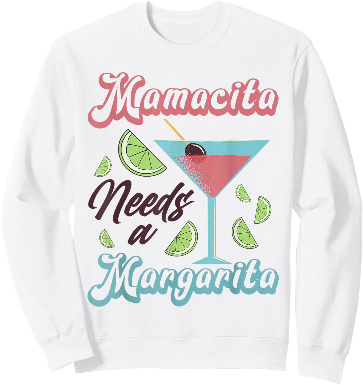 Mamacita Needs A Margarita, Mama Needs A Margarita Sweatshirt - Sweatshirt | White
