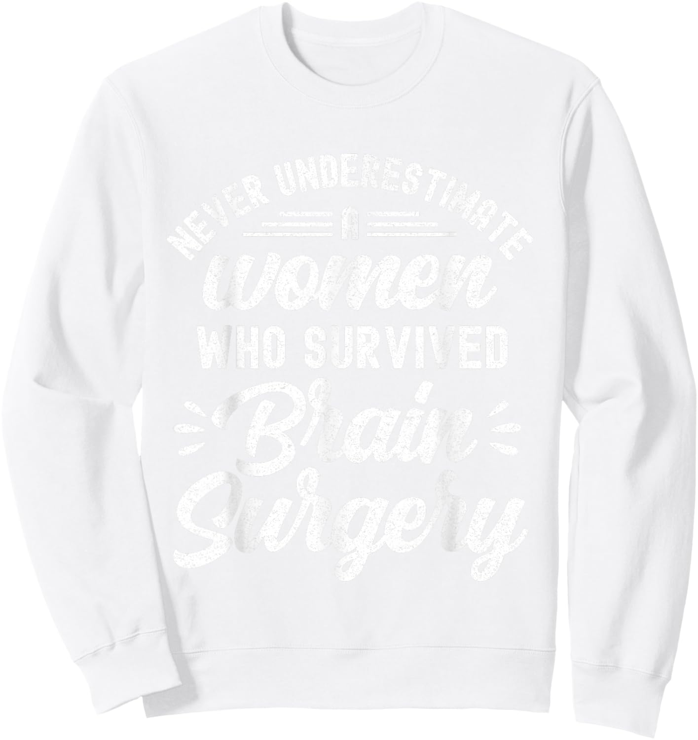 Woman Survived Brain Surgery Funny Brain Surgery Survivor Sweatshirt - Sweatshirt | White