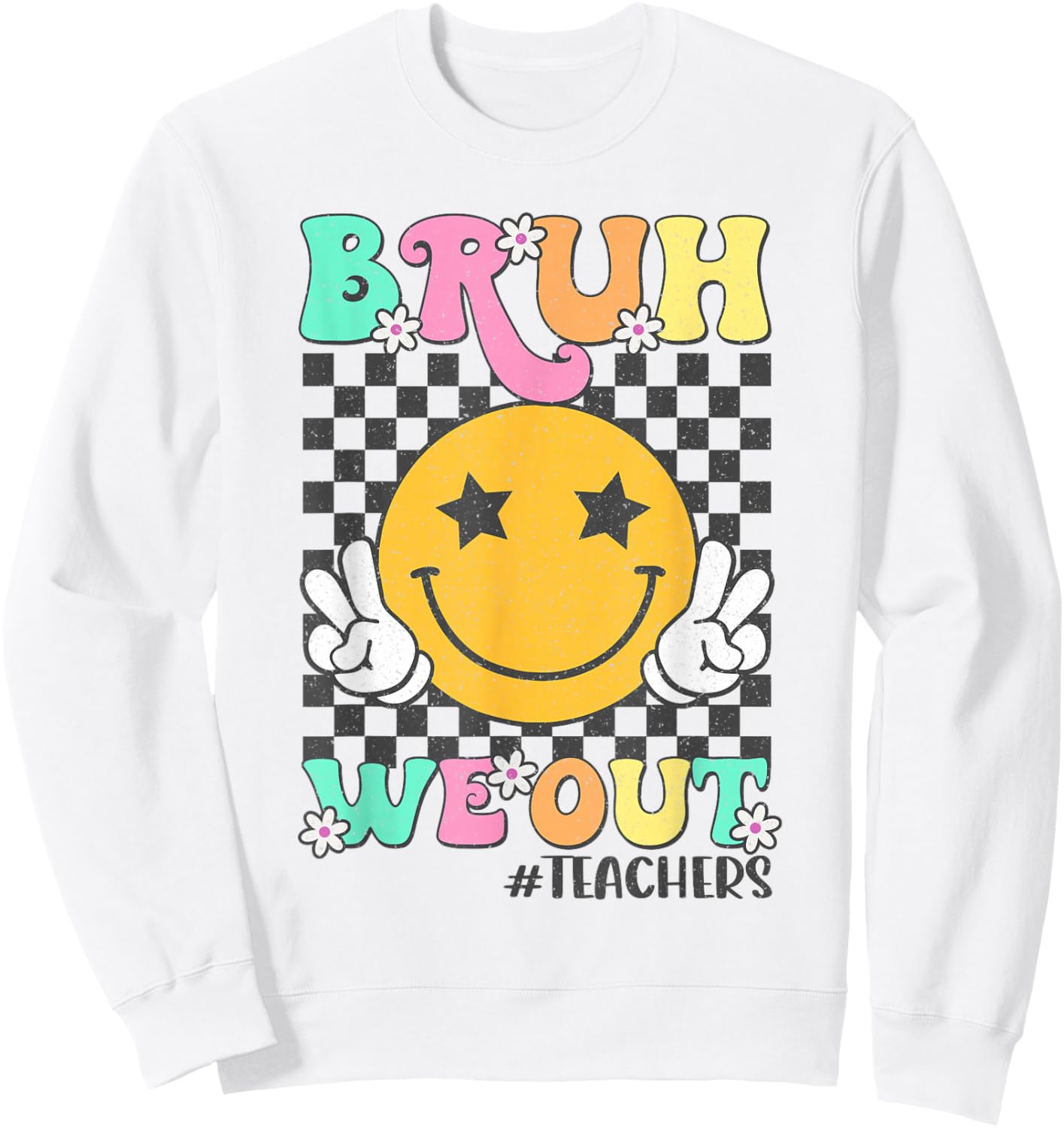 Bruh We Out Teacher End Of School Year Hello Summer Funny Men Women Girls Kids Sweatshirt - Sweatshirt | White