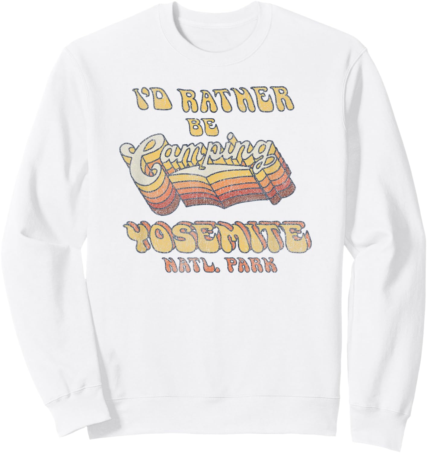 Retro Yosemite National Park Id Rather Be Camping Sweatshirt - Sweatshirt | White