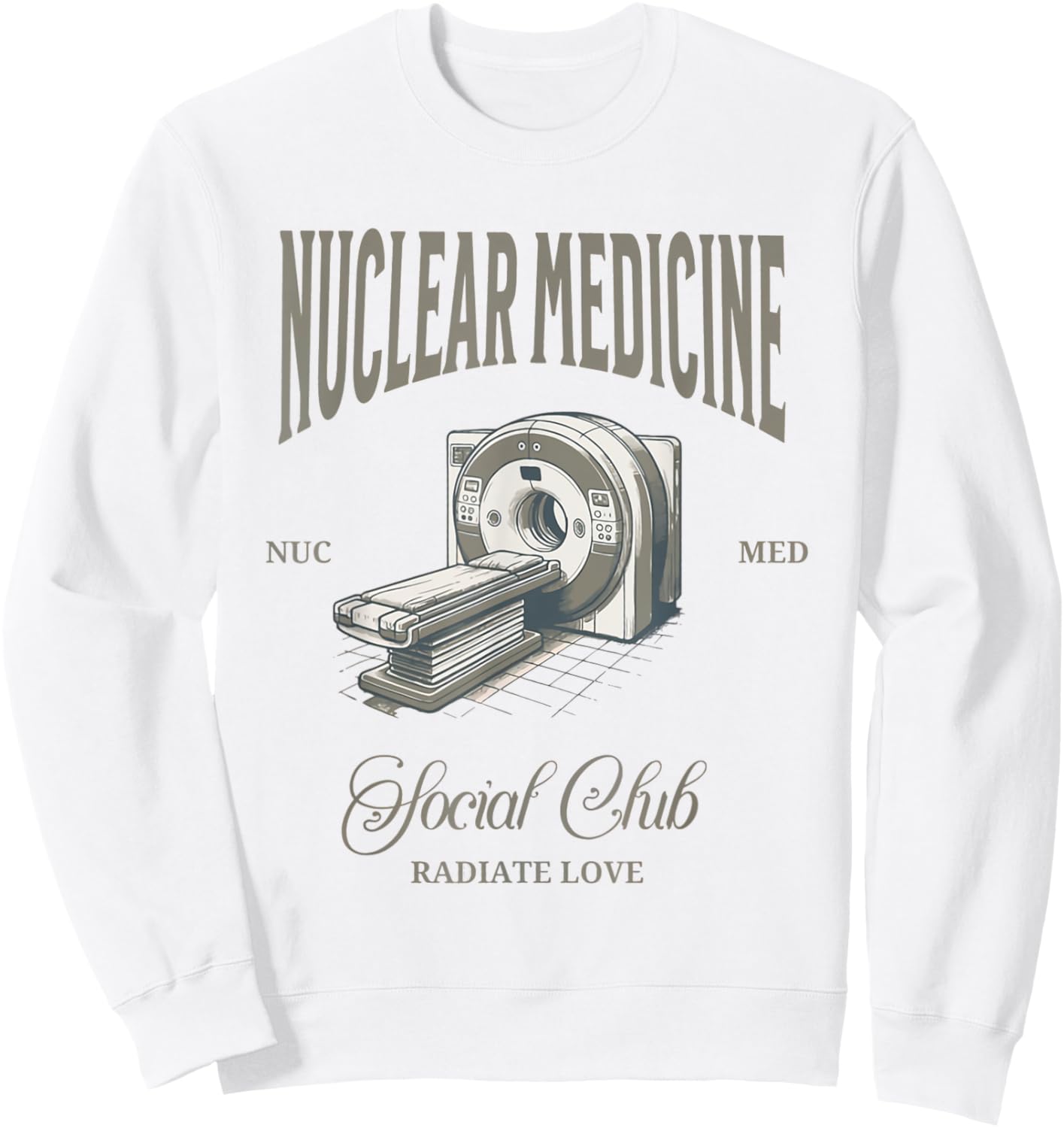 Retro Nuclear Medicine Social Club Radiology Nuc Med Tech Sweatshirt - Sweatshirt | White
