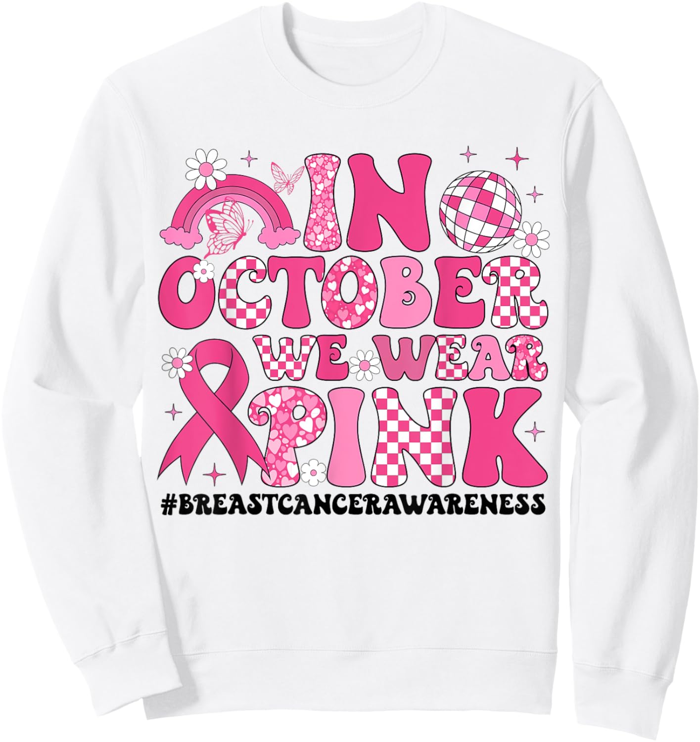 In October We Wear Pink Ribbon Breast Cancer Awareness Sweatshirt - Sweatshirt | White